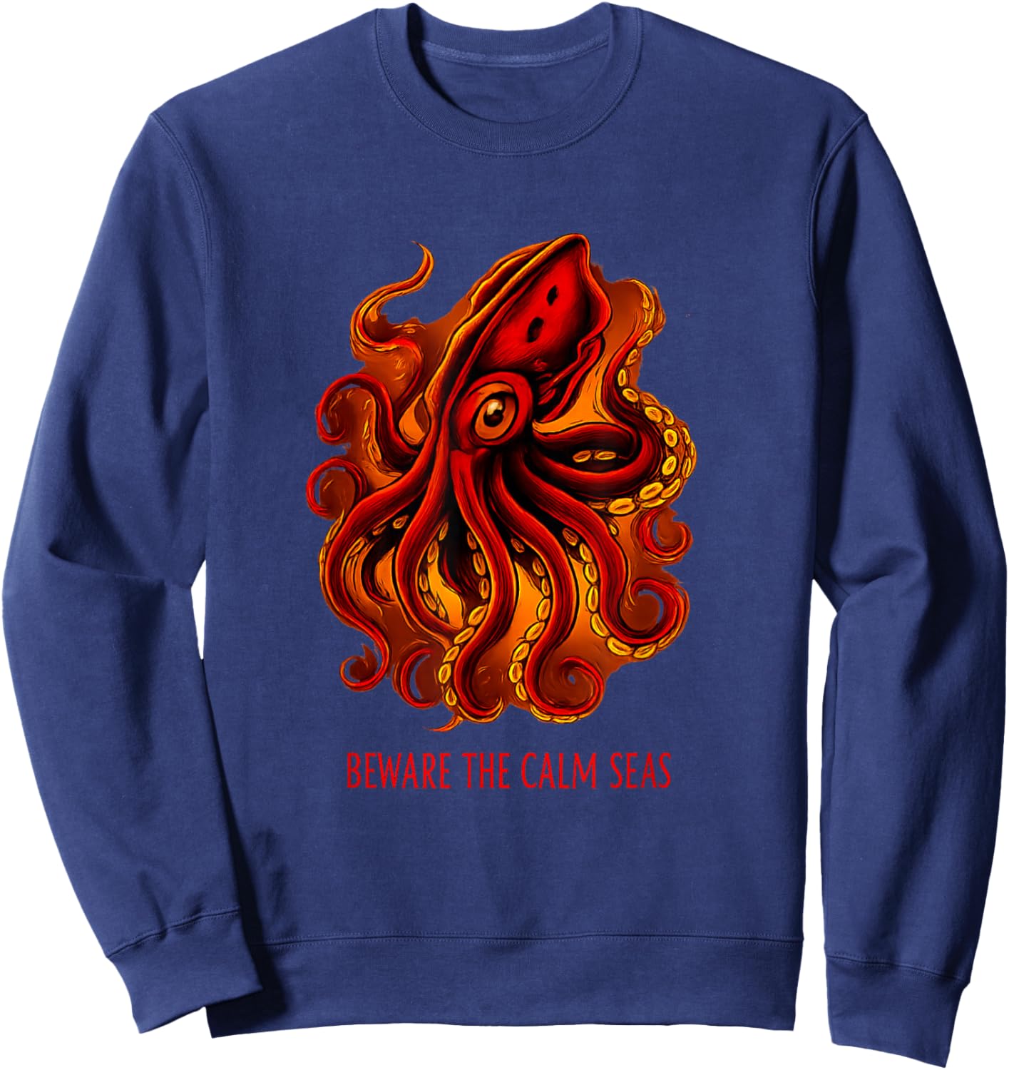 Deep Seas Monster Octopus Aquarium Beware The Calm Seas Sweatshirt - Sweatshirt | Navy