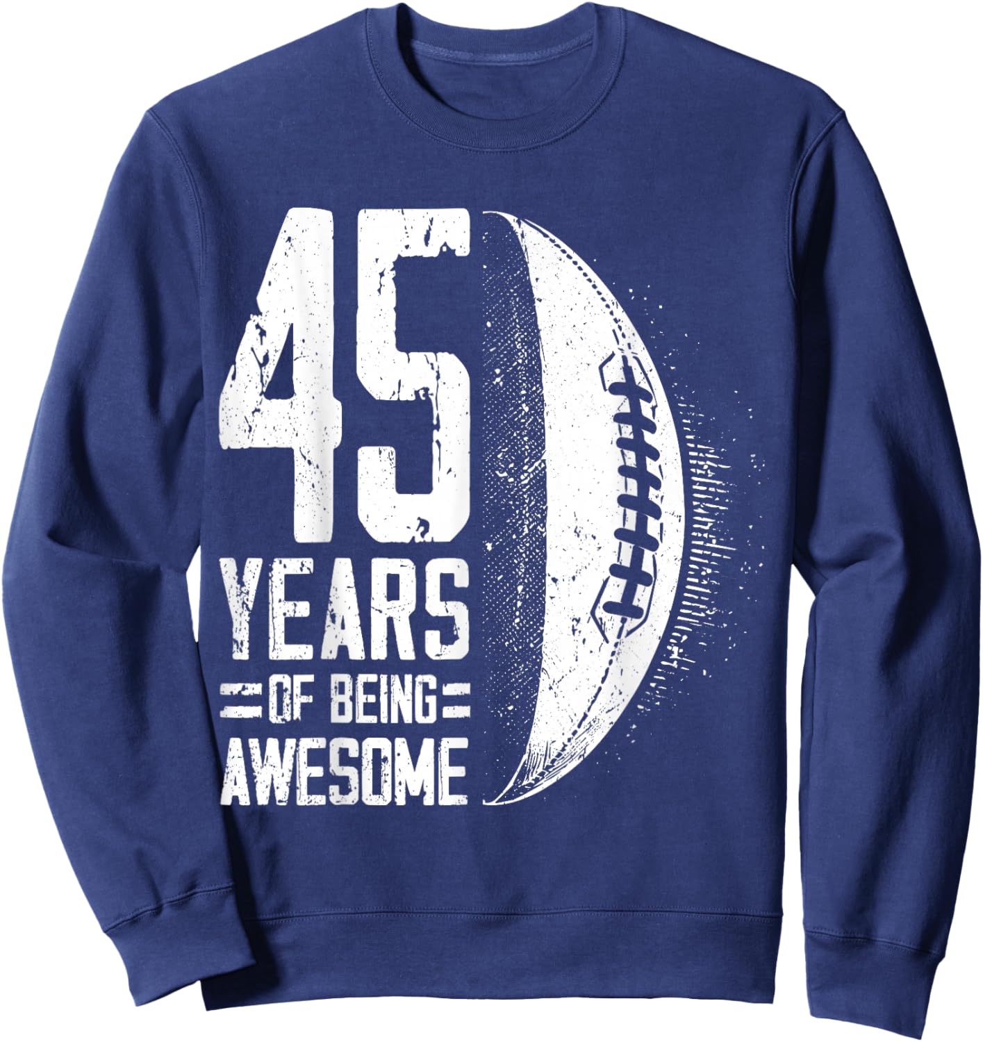 45th Birthday Rugby Player 45 Years Old Man Woman Sweatshirt - Sweatshirt | Navy
