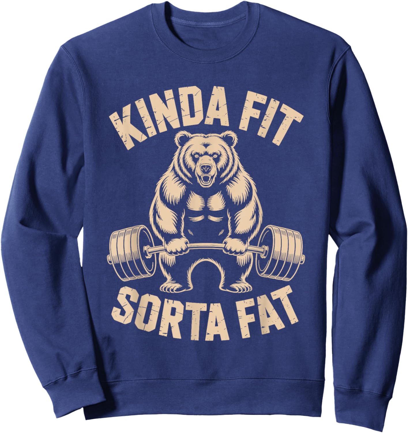 Kinda Fit Sorta Fat Funny Gym Bear Weightlifting Workout Sweatshirt - Sweatshirt | Navy