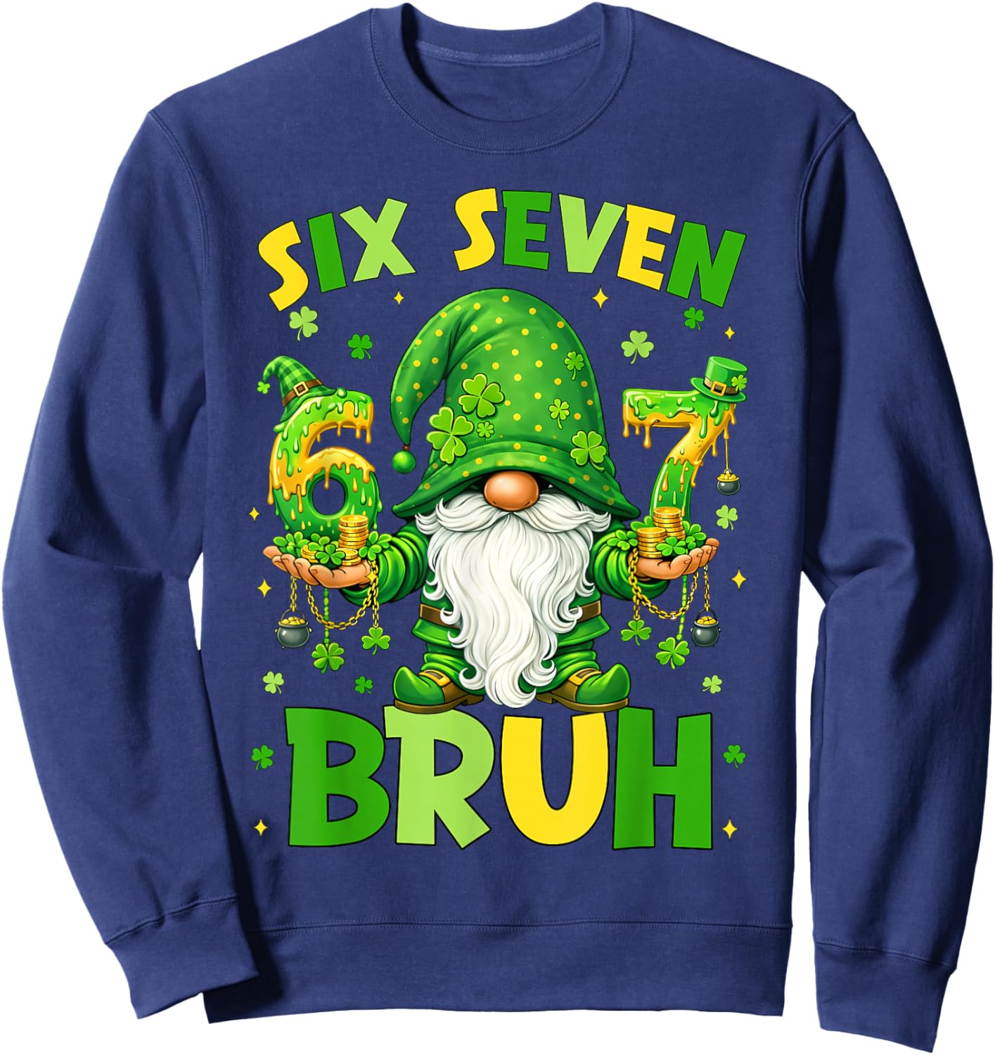 Gnomes 67 Six Seven 6 7 Bruh Shenanigans St.Patricks Day Men Sweatshirt - Sweatshirt | Navy