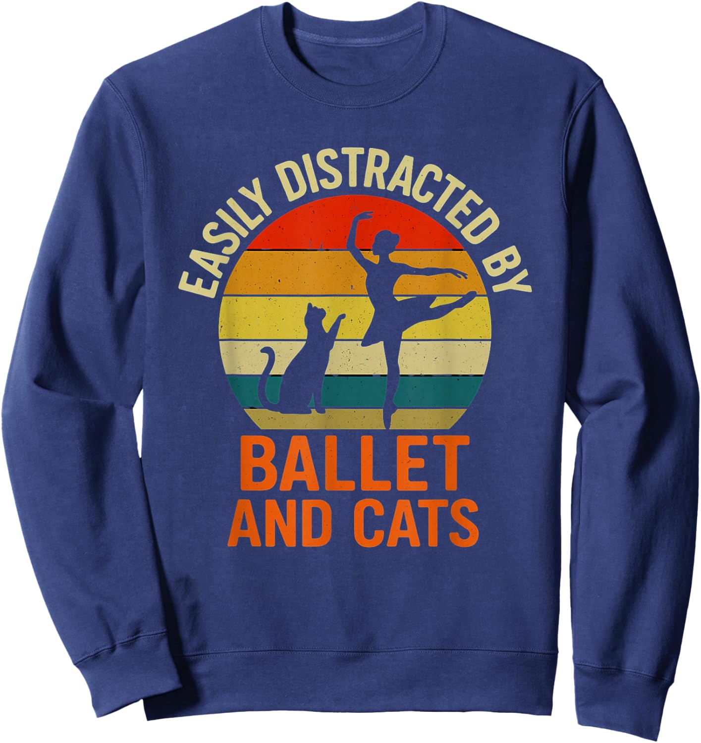 Easily Distracted by Ballet Cats Retro Ballerina Cat Lover Sweatshirt - Sweatshirt | Navy