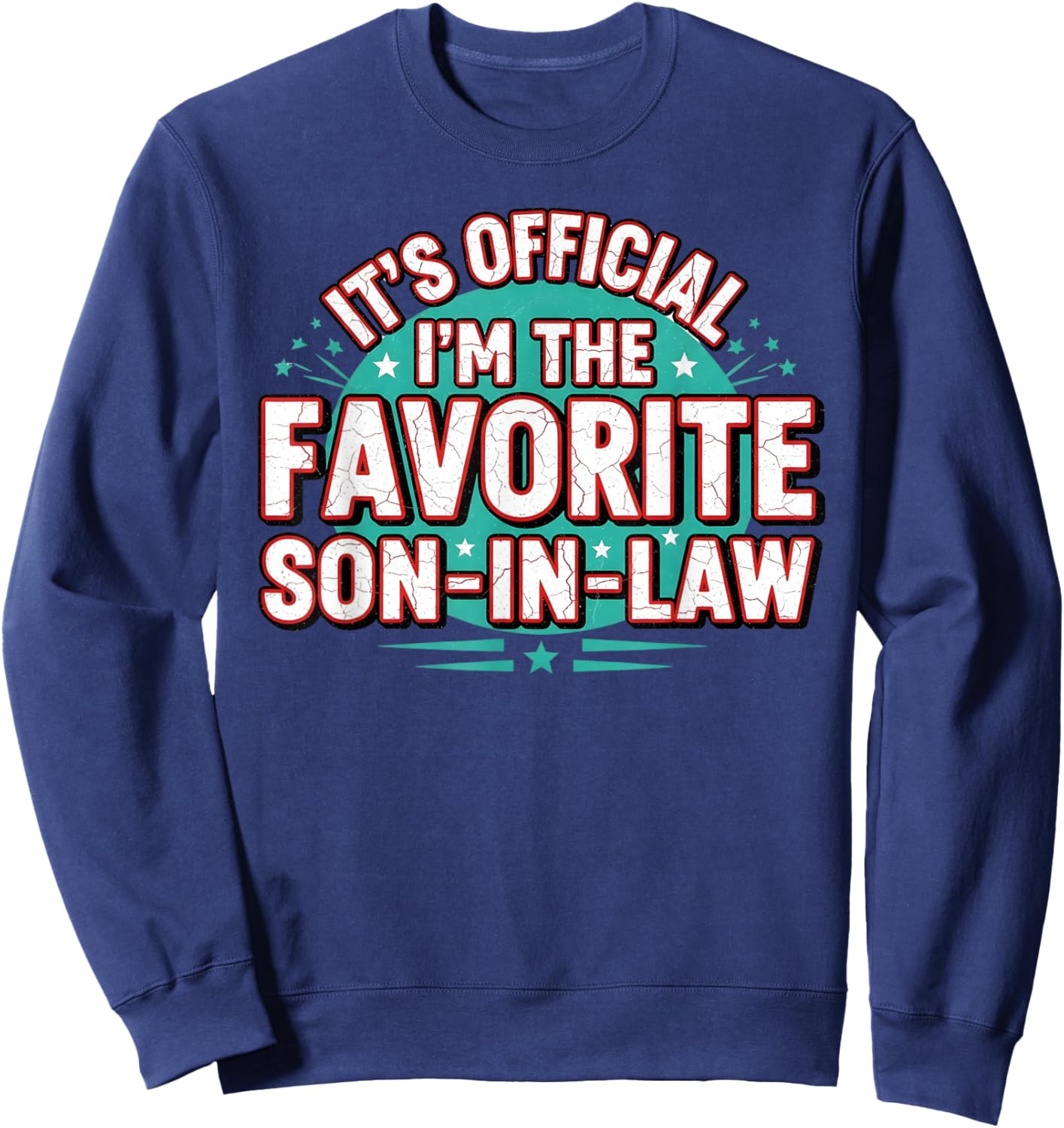 It's Official, I'm The Favorite Son-in-Law Aparel Sweatshirt - Sweatshirt | Navy