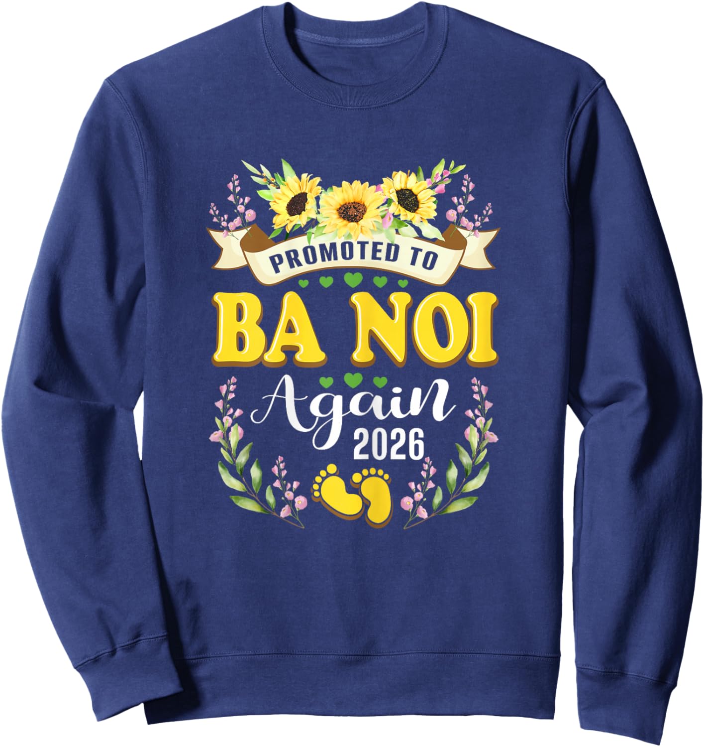 Promoted to Ba NOI Grandma Again 2026 Sunflower Reveal Sweatshirt - Sweatshirt | Navy