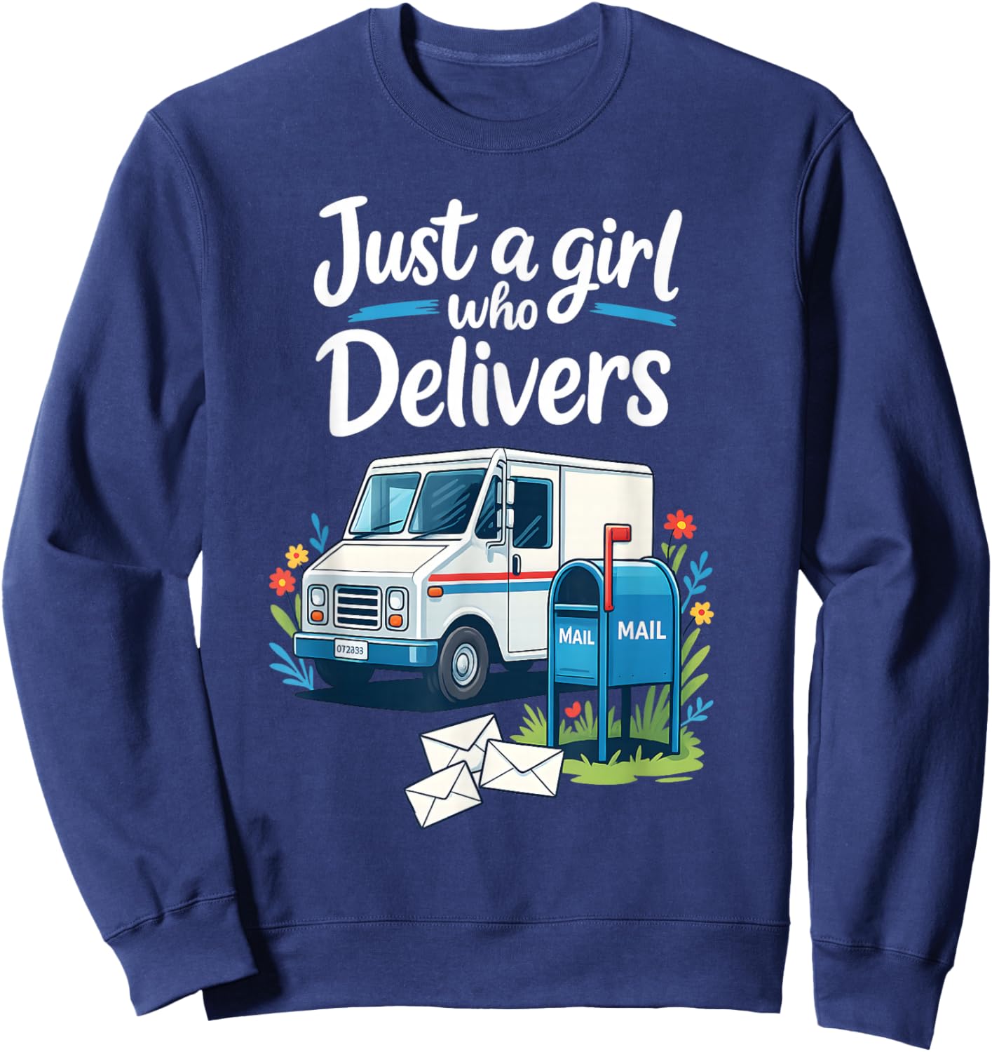 Just a Girl Who Delivers Mail Postwoman Mail Truck Driver Sweatshirt - Sweatshirt | Navy