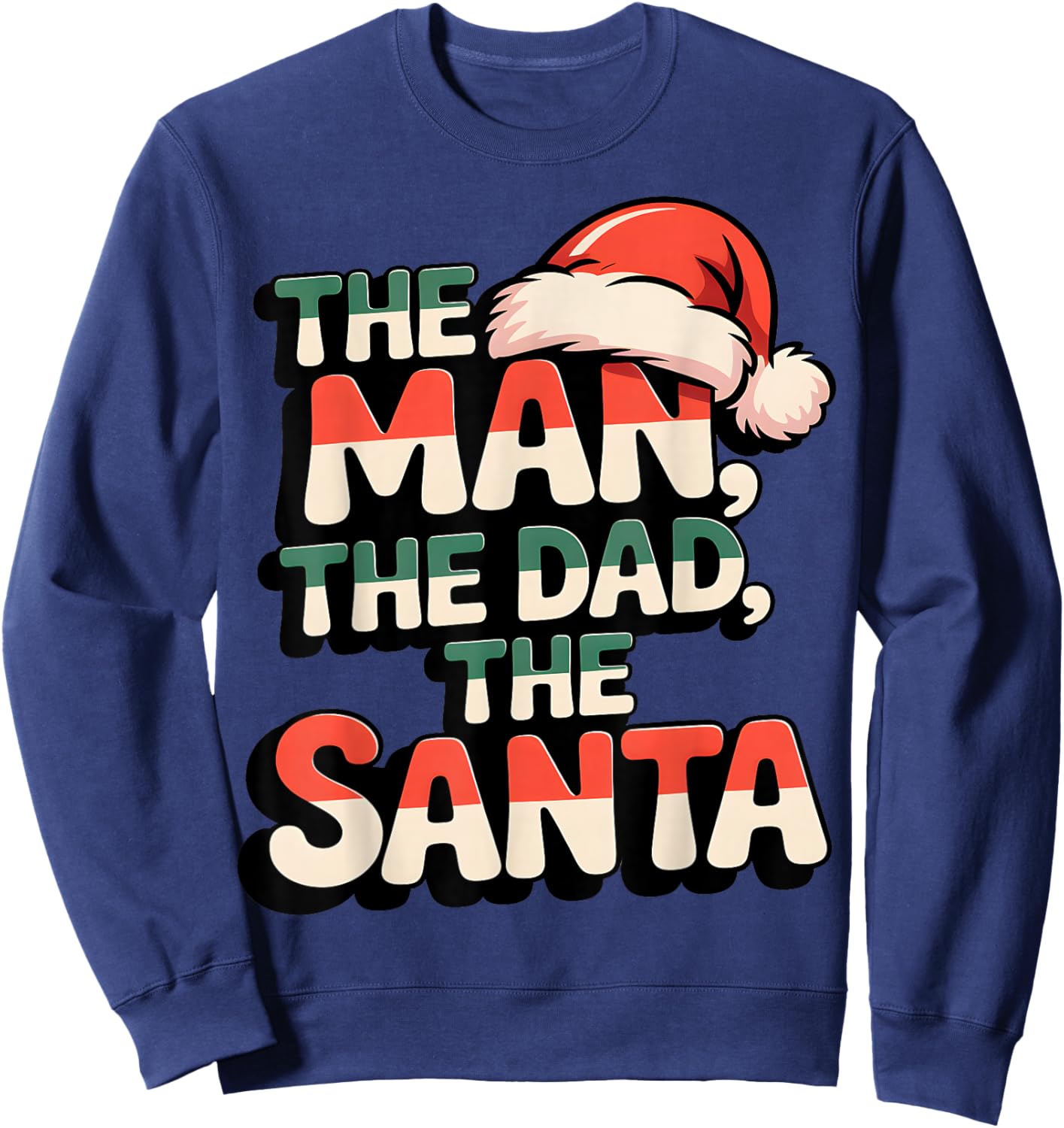 The Man The Dad The Santa Funny Christmas Sweatshirt - Sweatshirt | Navy