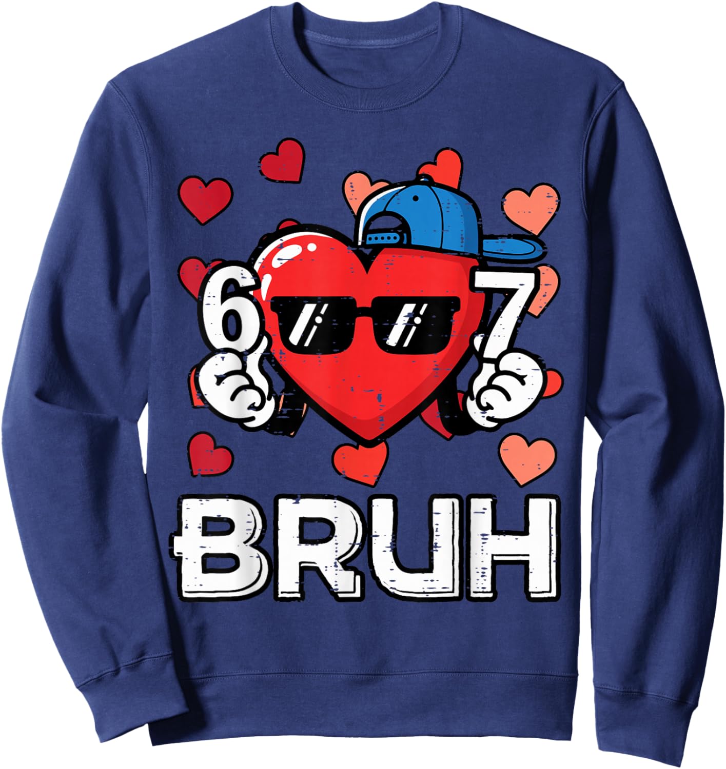6 7 Bruh 6 7 Valentines Day Six Seven Meme Kids Boys Youth Sweatshirt - Sweatshirt | Navy