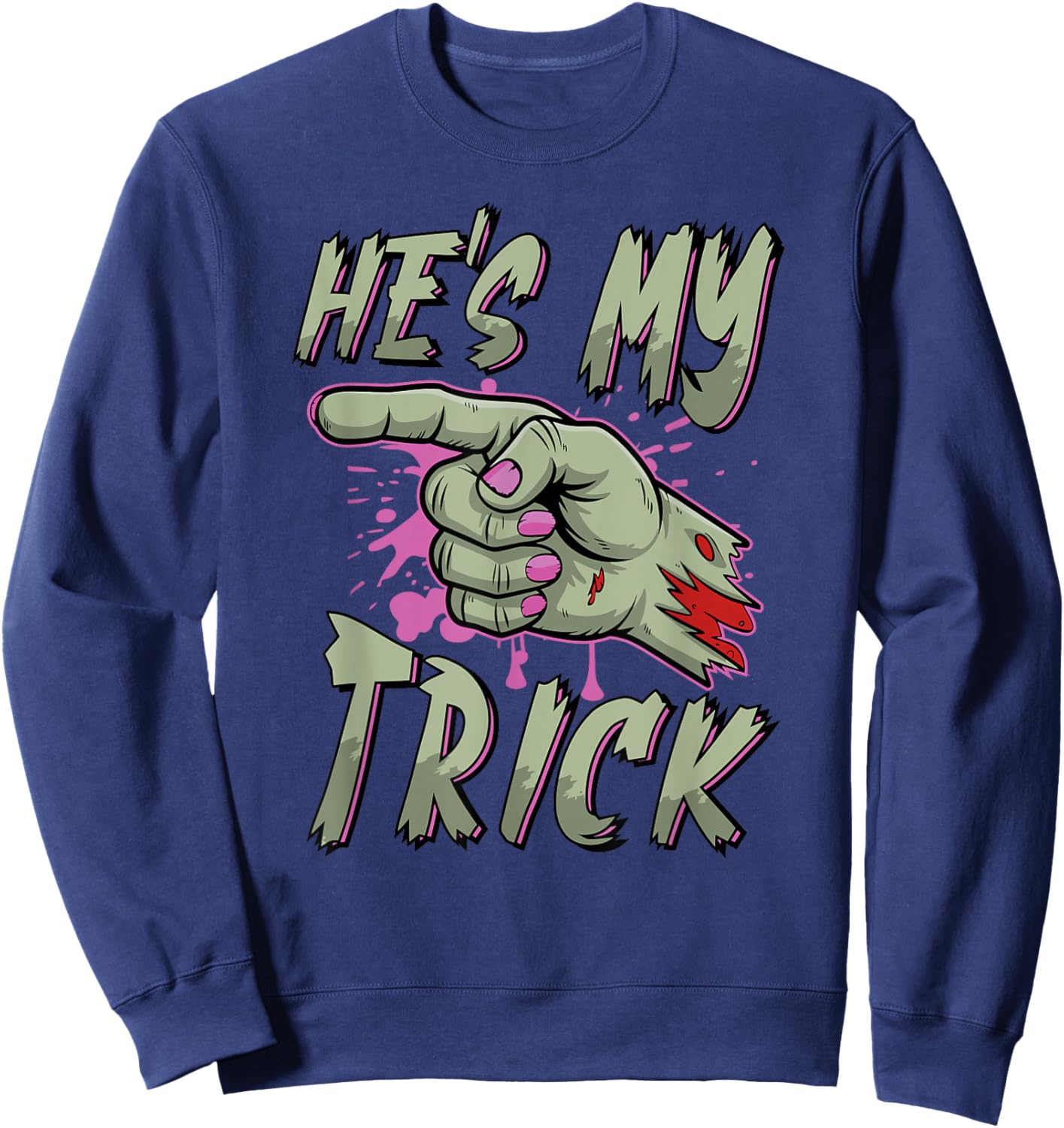 He’s My Trick | Funny Zombie Hand Halloween Couple Women Sweatshirt - Sweatshirt | Navy