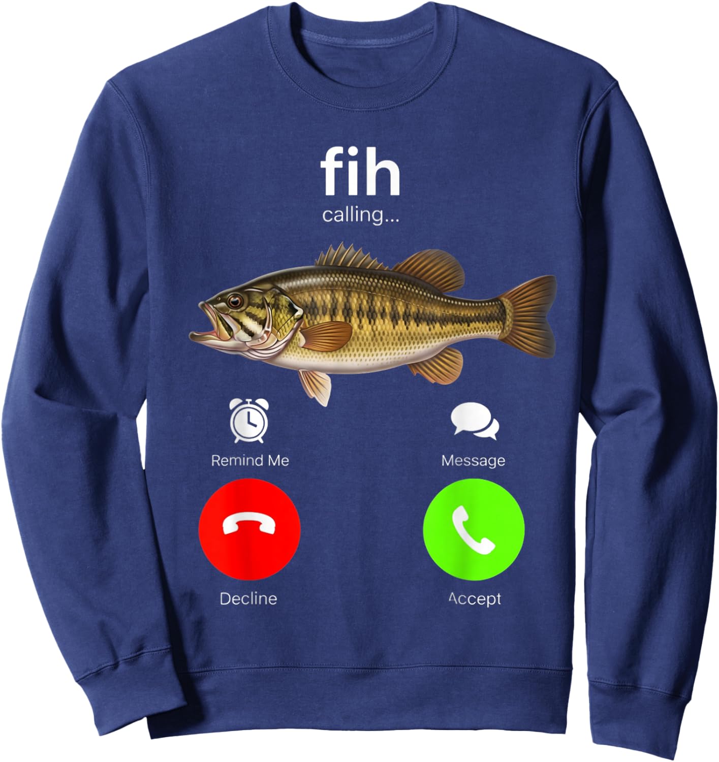 Fih Calling Remind Me Decline Accept Phone Call Fish Fishing Sweatshirt - Sweatshirt | Navy