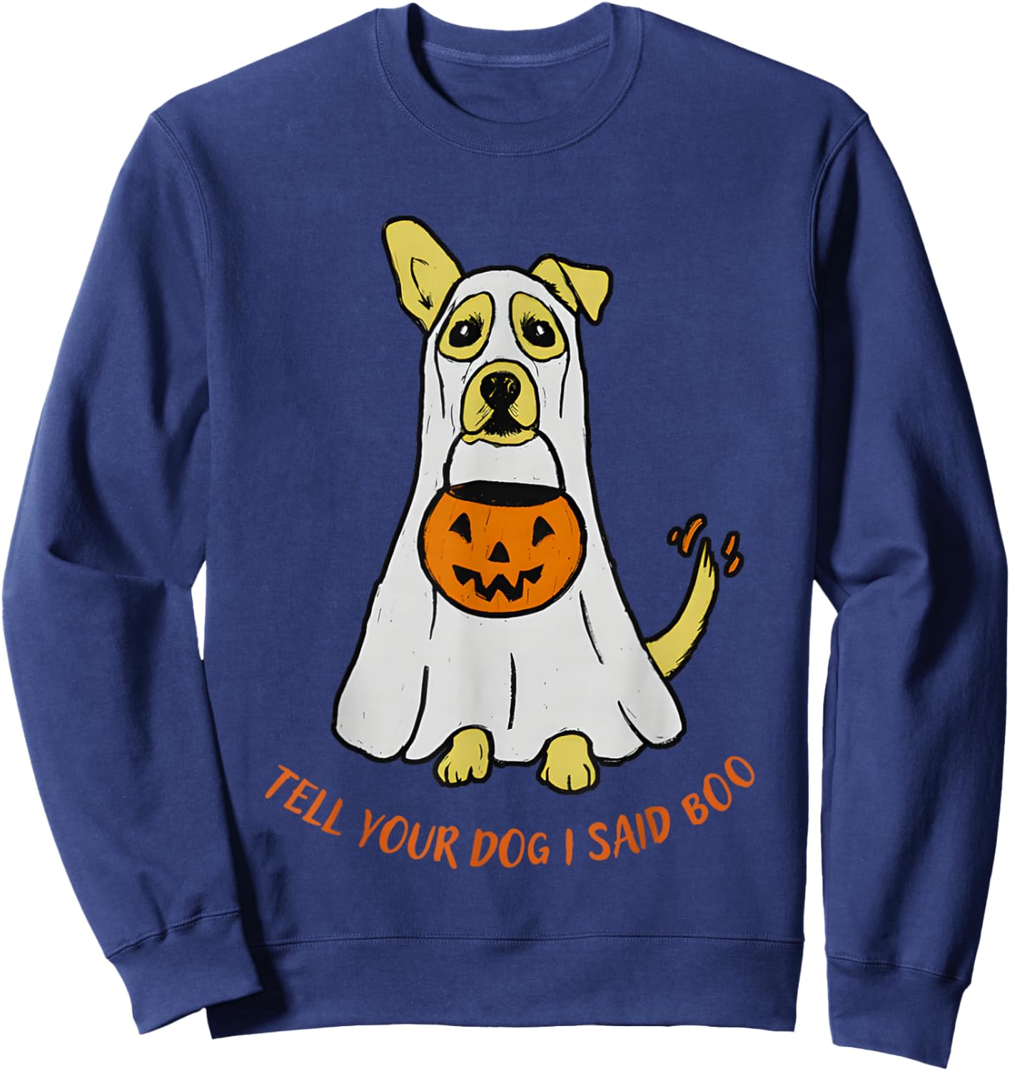 Tell Your Dog I Said Boo Halloween Sweatshirt - Sweatshirt | Navy