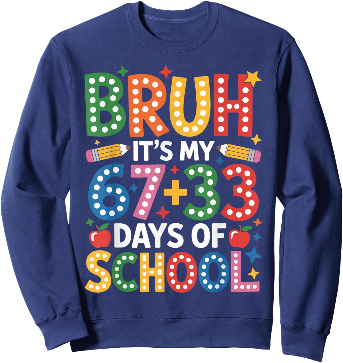 Bruh Its My 67 33 Days of School Funny Six Seven Boys Kids Sweatshirt - Sweatshirt | Navy