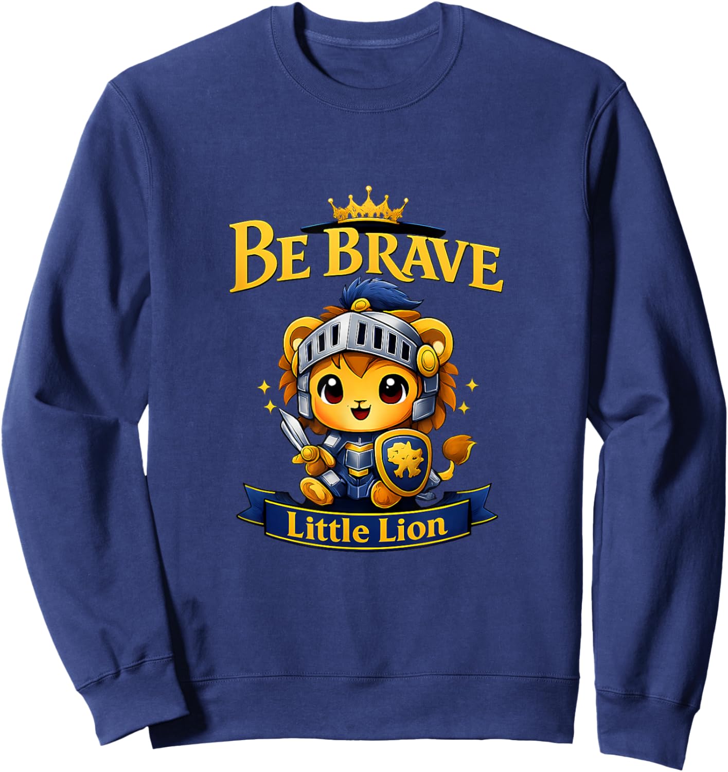 Be Brave Little Lion Kawaii Knight Cub Graphic Sweatshirt - Sweatshirt | Navy