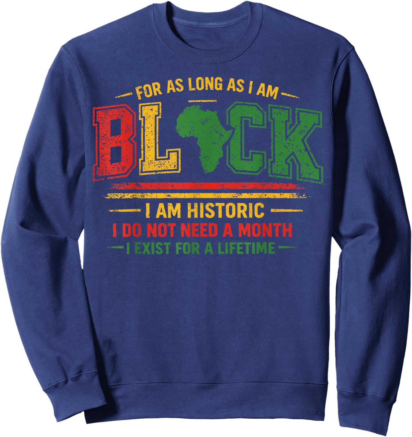 I Am Black History Lifetime Pride Black History Month Sweatshirt - Sweatshirt | Navy