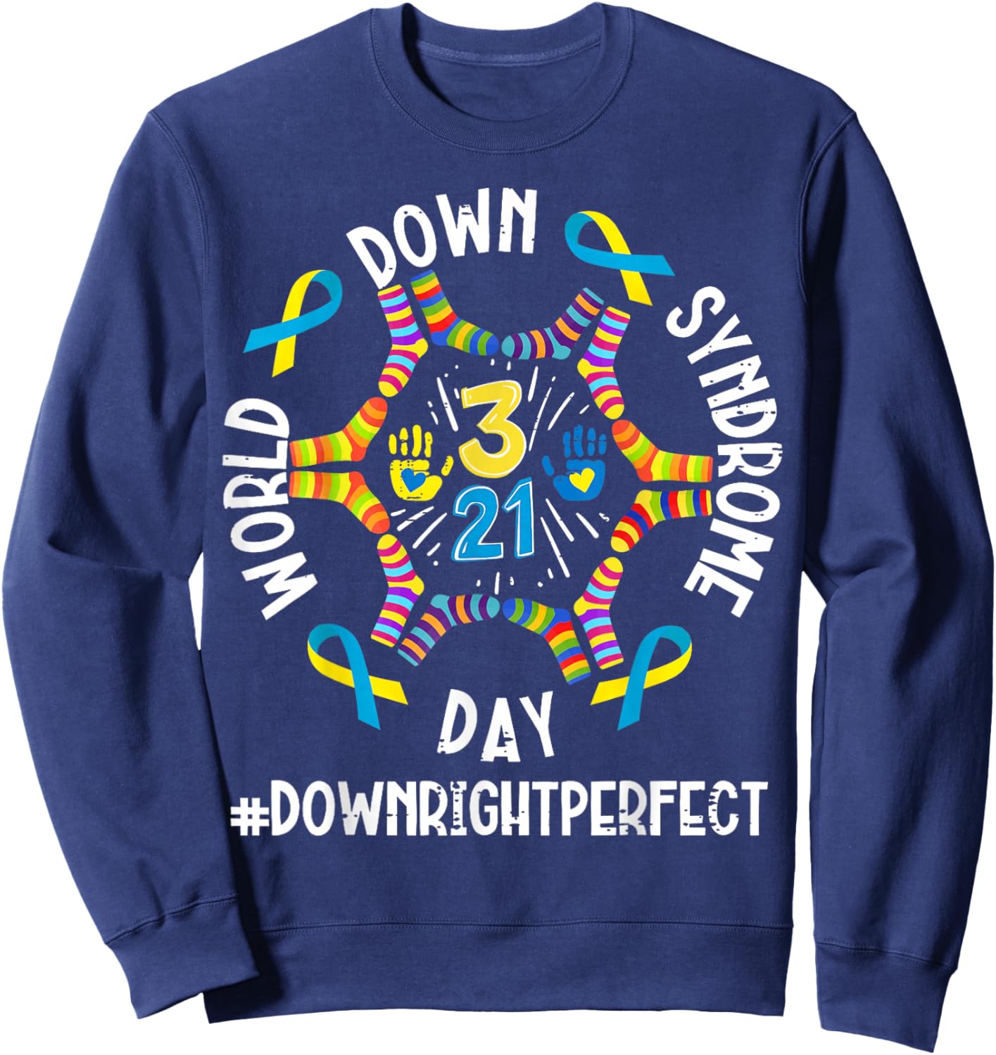 Down Right Perfect World Down Syndrome Awareness Day 2026 Sweatshirt - Sweatshirt | Navy