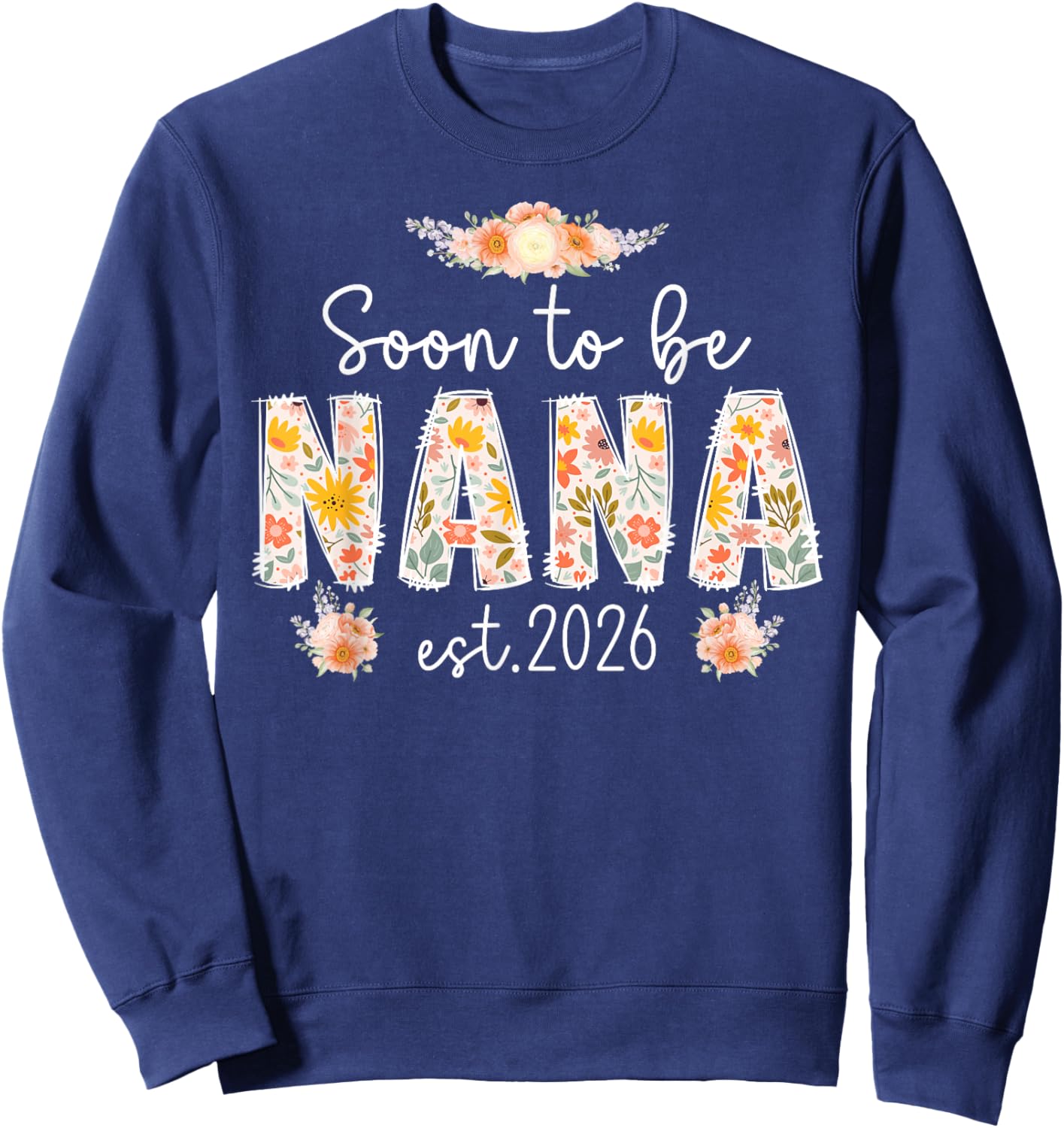 Soon to Be Nana 2026 Promoted to Nana 2026 Future Nana Sweatshirt - Sweatshirt | Navy