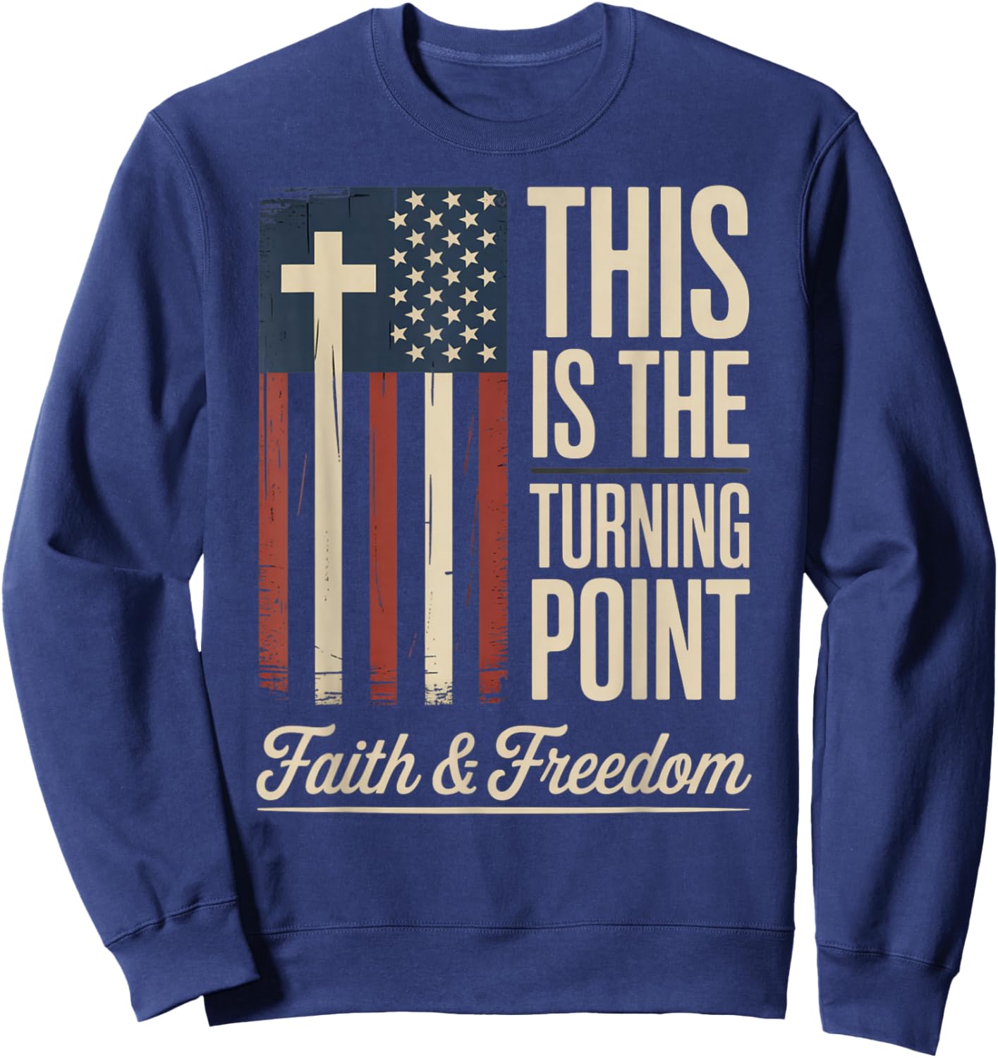 This is The Turning Point Patriotic Faith USA Sweatshirt - Sweatshirt | Navy