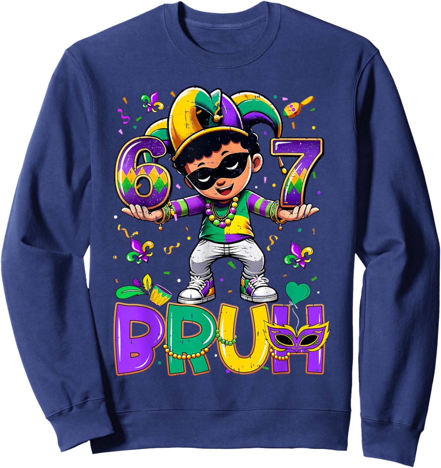 67 Six Seven Bruh Mardi Gras Jester Hat Beads Fleur De Lis Sweatshirt - Sweatshirt | Navy