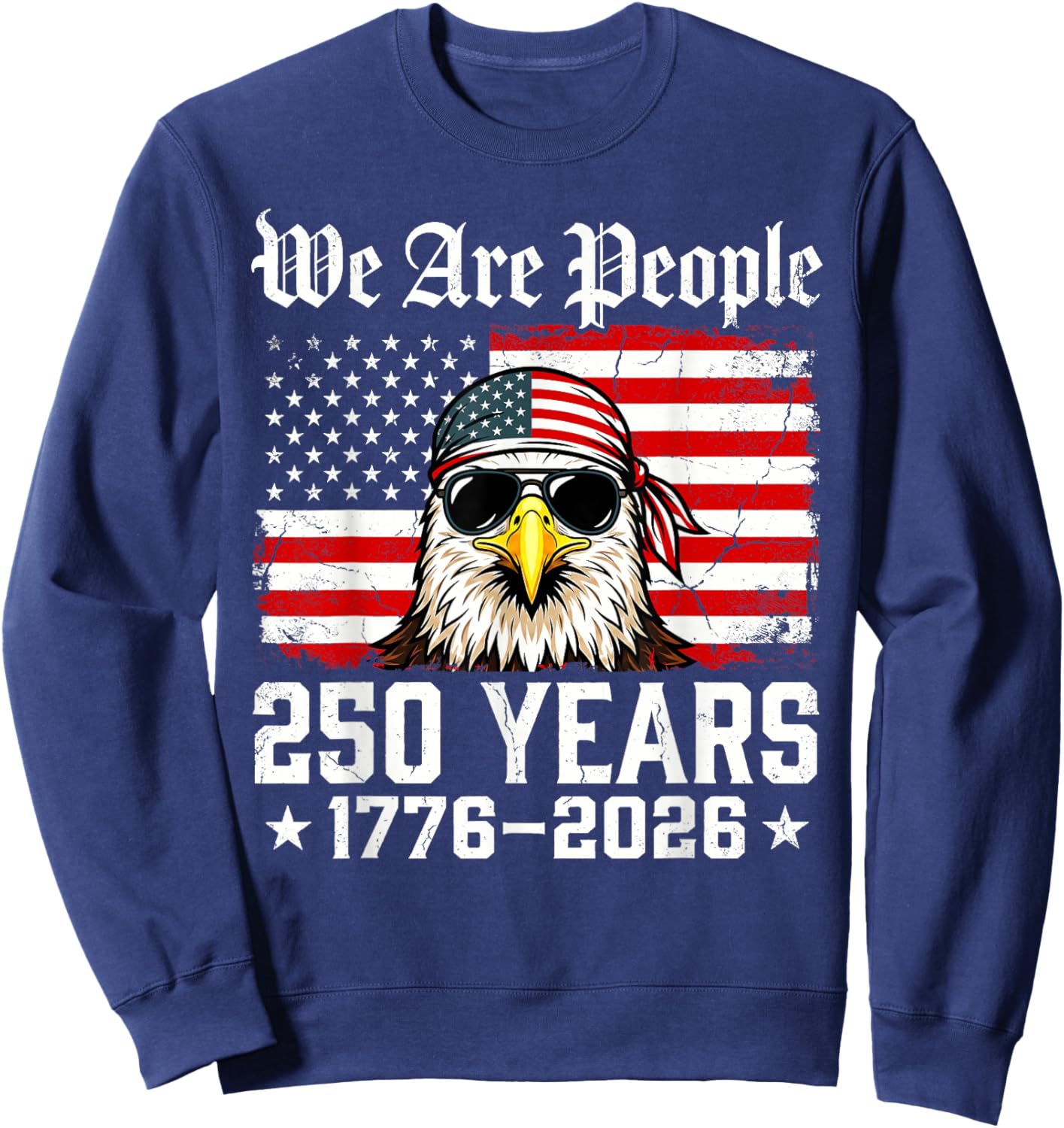 250 Years American 1776-2026 250th Birthday 250th USA Sweatshirt - Sweatshirt | Navy