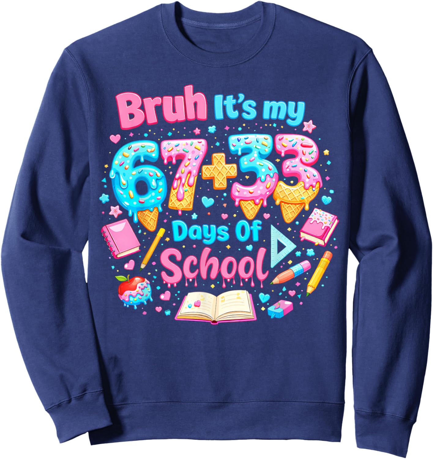 Its My 67 33 Days of School Ice Cream Drip Girl Boy Sweatshirt - Sweatshirt | Navy