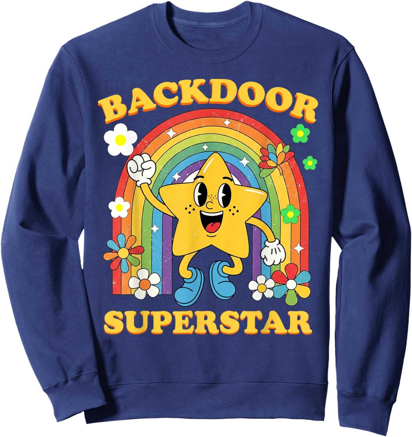 Backdoor Superstar Funny Inappropriate Raunchy Adult Humor Sweatshirt - Sweatshirt | Navy