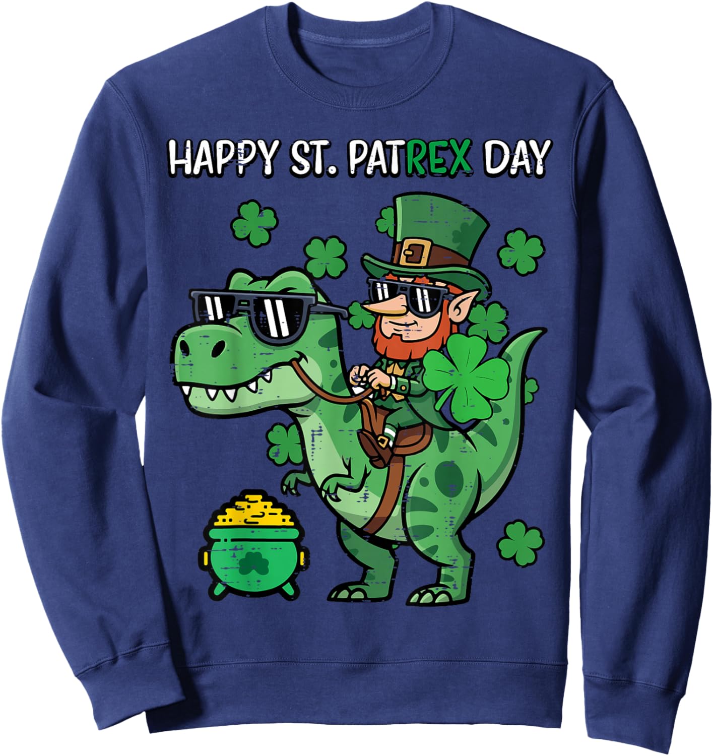 Happy St Patricks Pat Trex Day Dino Saint Pattys Boys Kids Sweatshirt - Sweatshirt | Navy