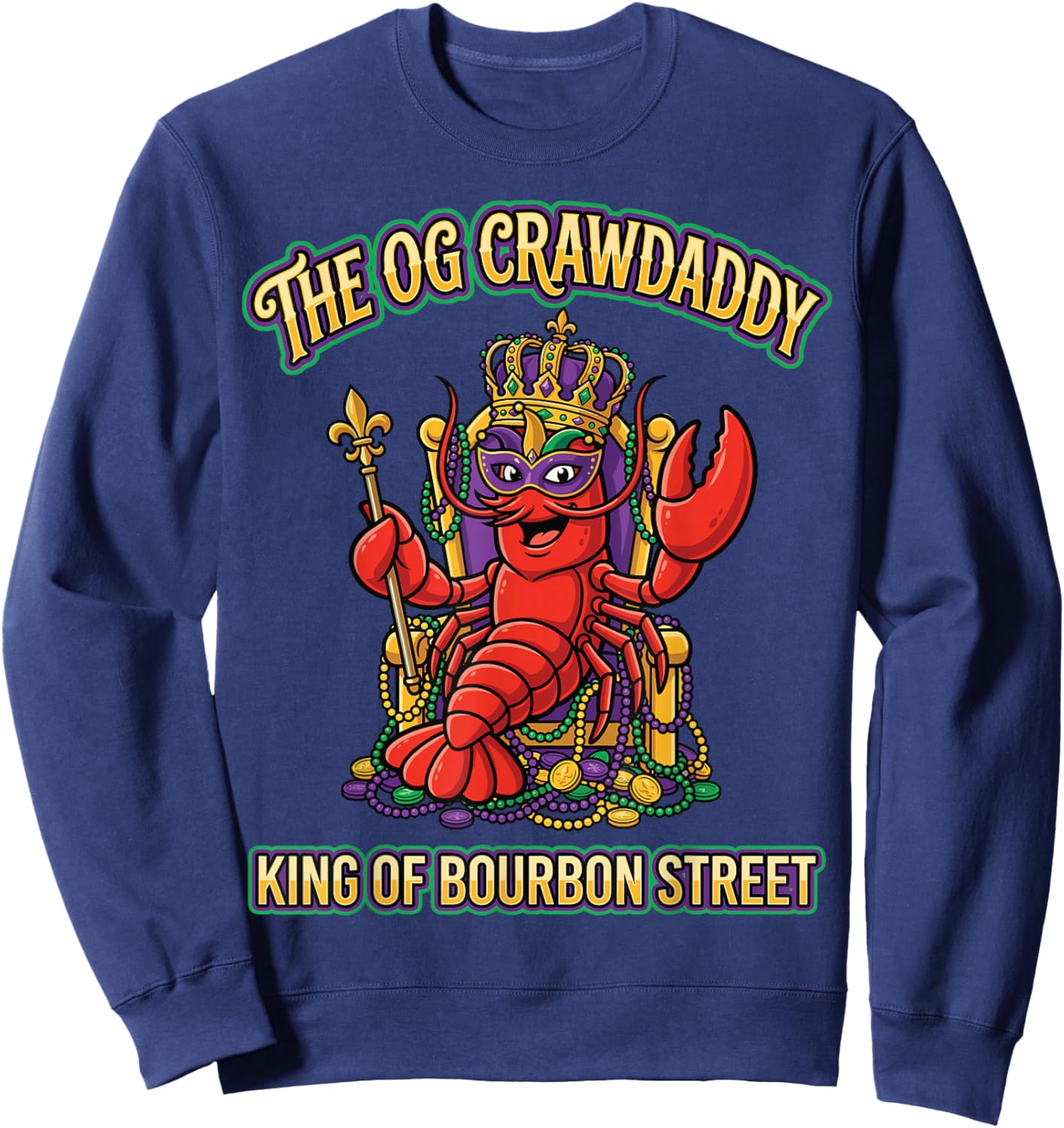 The OG Crawdaddy Bourbon Street Crawfish Funny Mardi Gras Sweatshirt - Sweatshirt | Navy