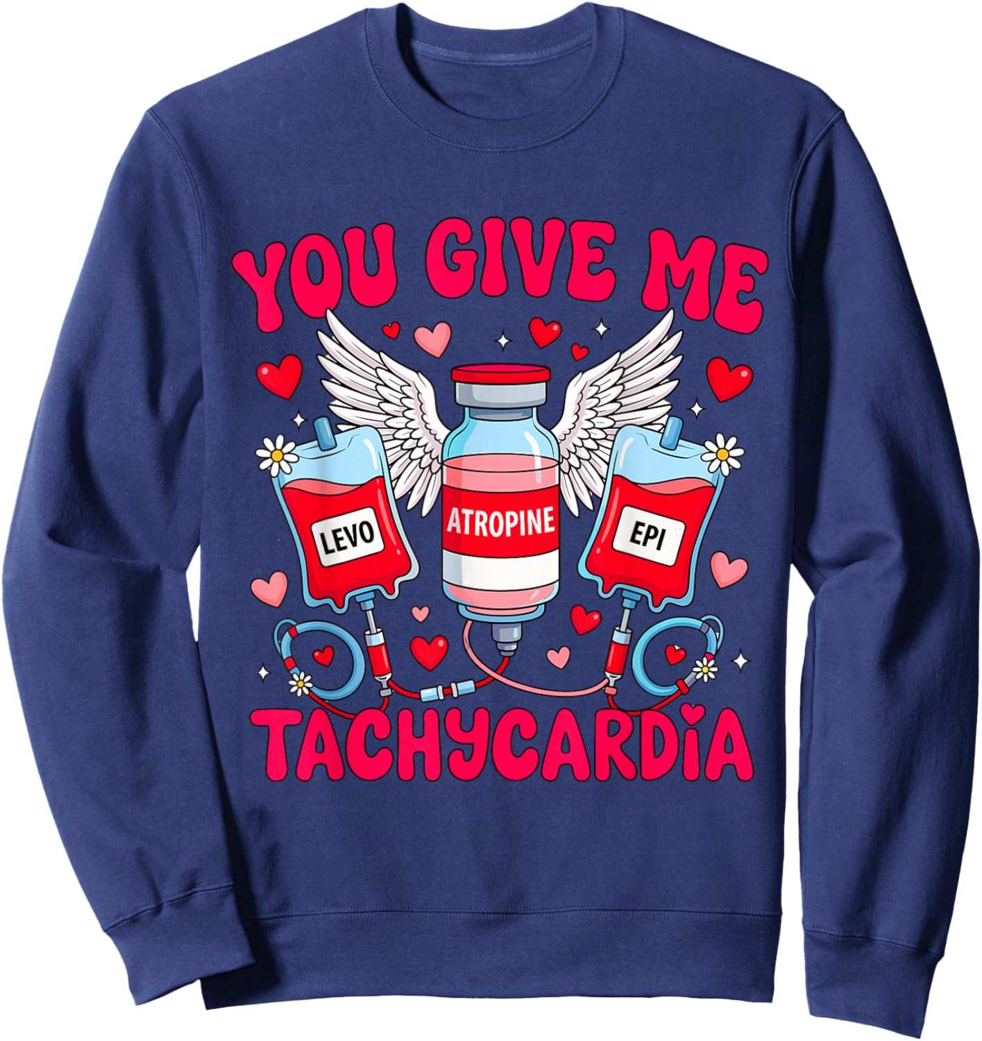 You Give Me Tachycardia Nurse Valentine Sweatshirt - Sweatshirt | Navy