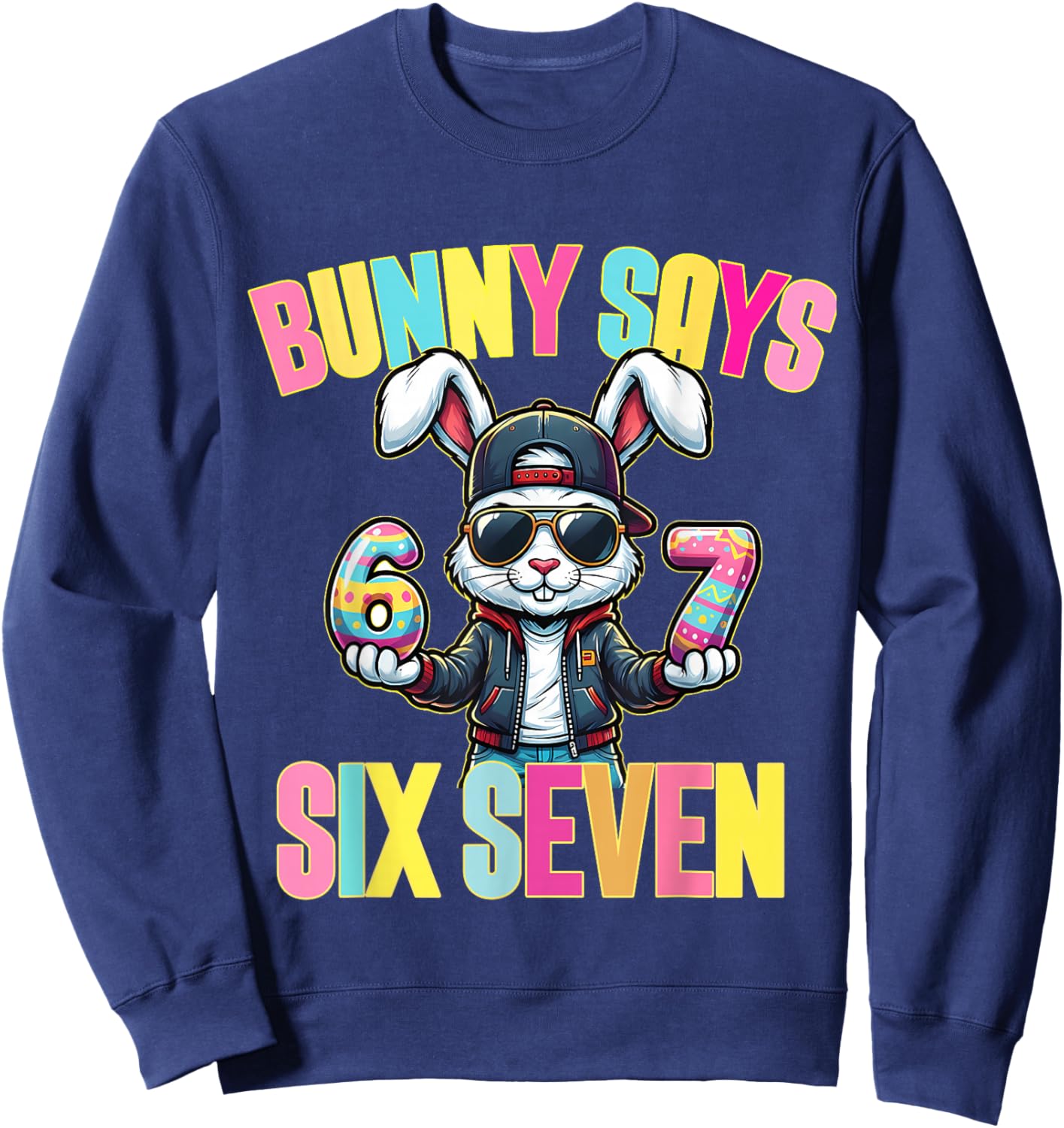 67 Funny Six Seven Meme Cute Rabbit Bunny Easter Day Sweatshirt - Sweatshirt | Navy