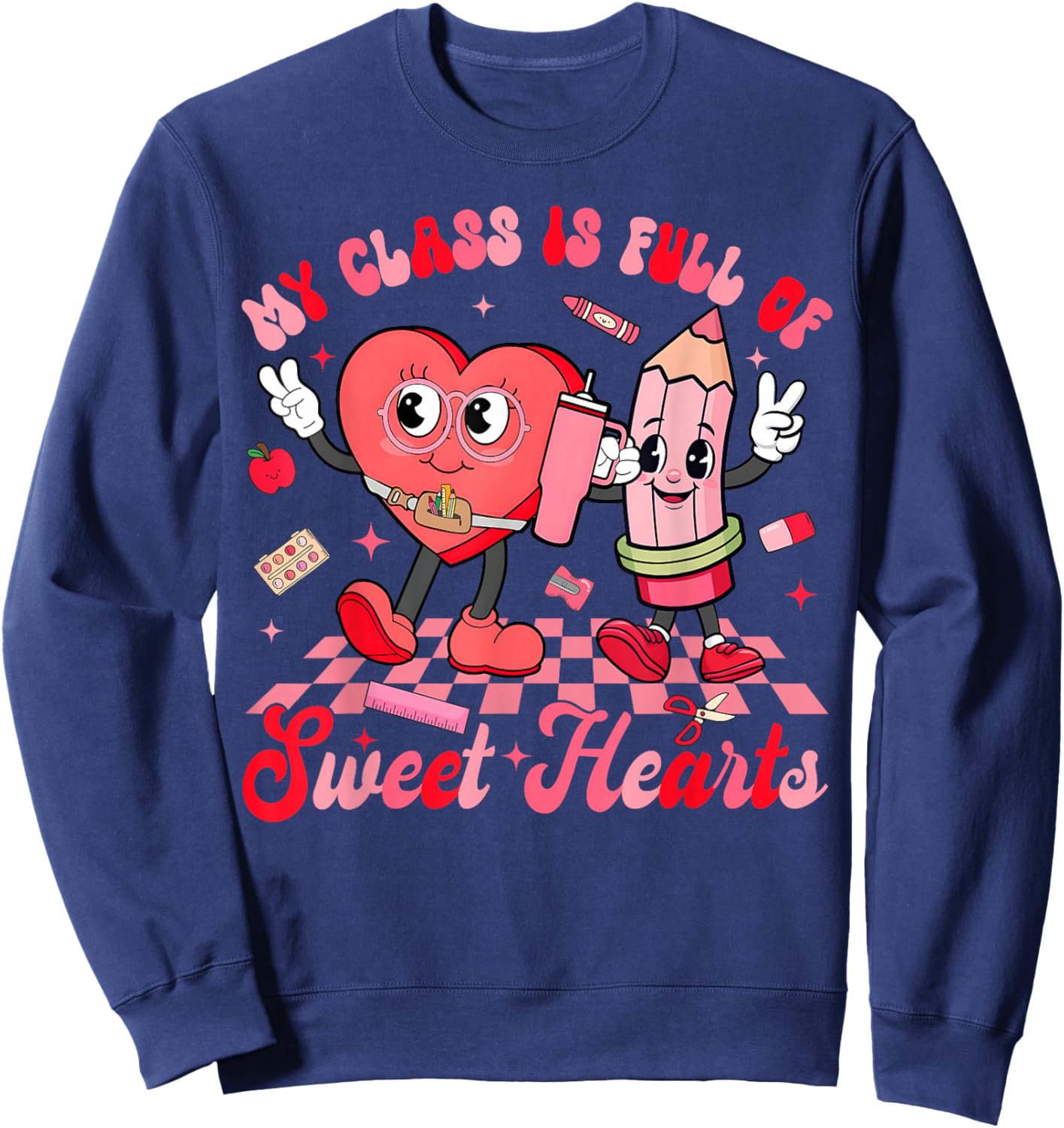 My Class is Full of Sweethearts Teacher Valentine Sweatshirt - Sweatshirt | Navy