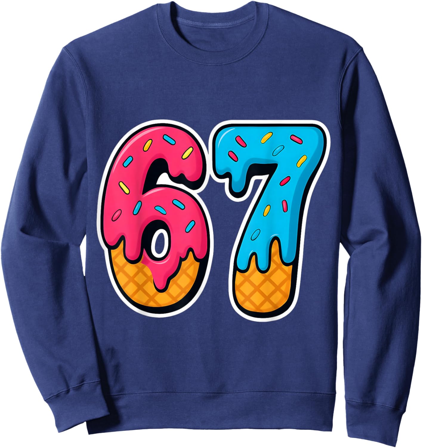 67 Ice Cream Drip Funny Six Seven Gen Alpha Meme Slang Sweatshirt - Sweatshirt | Navy