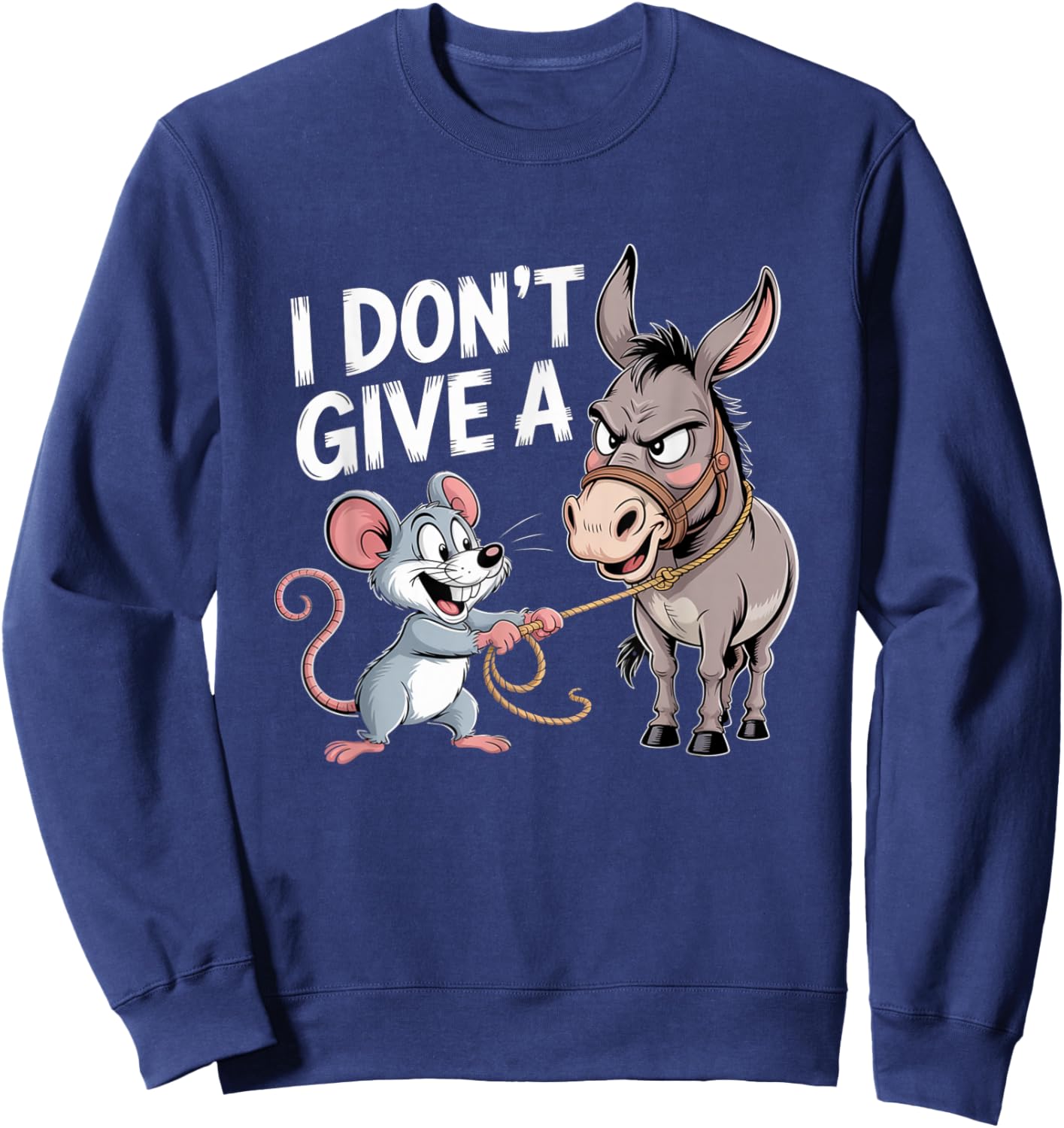 I Don't Give a Rats Ass Mouse Donkey Funny Sarcastic Animal Sweatshirt - Sweatshirt | Navy