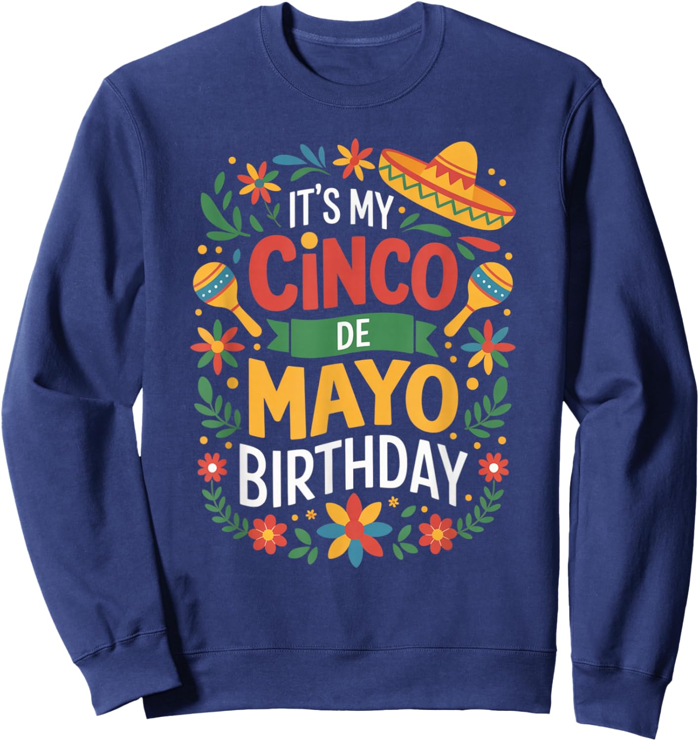 It's My Cinco De Mayo Birthday Matching Family Mexican Party Sweatshirt - Sweatshirt | Navy