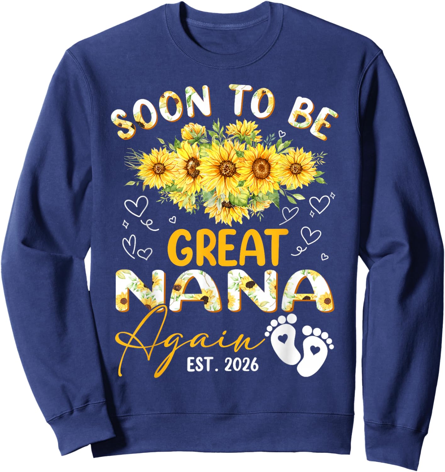Soon to Be Great Nana Again Est 2026 Sunflower Sweatshirt - Sweatshirt | Navy