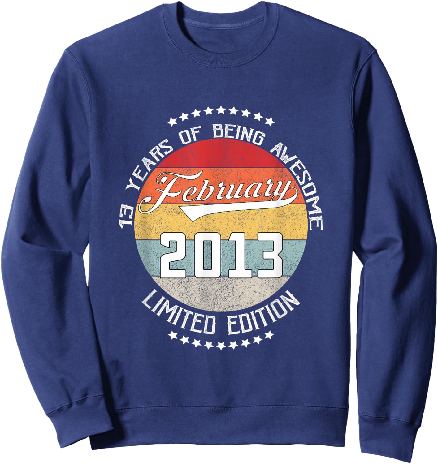 13th Birthday Gift Being Awesome February 2013 13 Years Old Sweatshirt - Sweatshirt | Navy