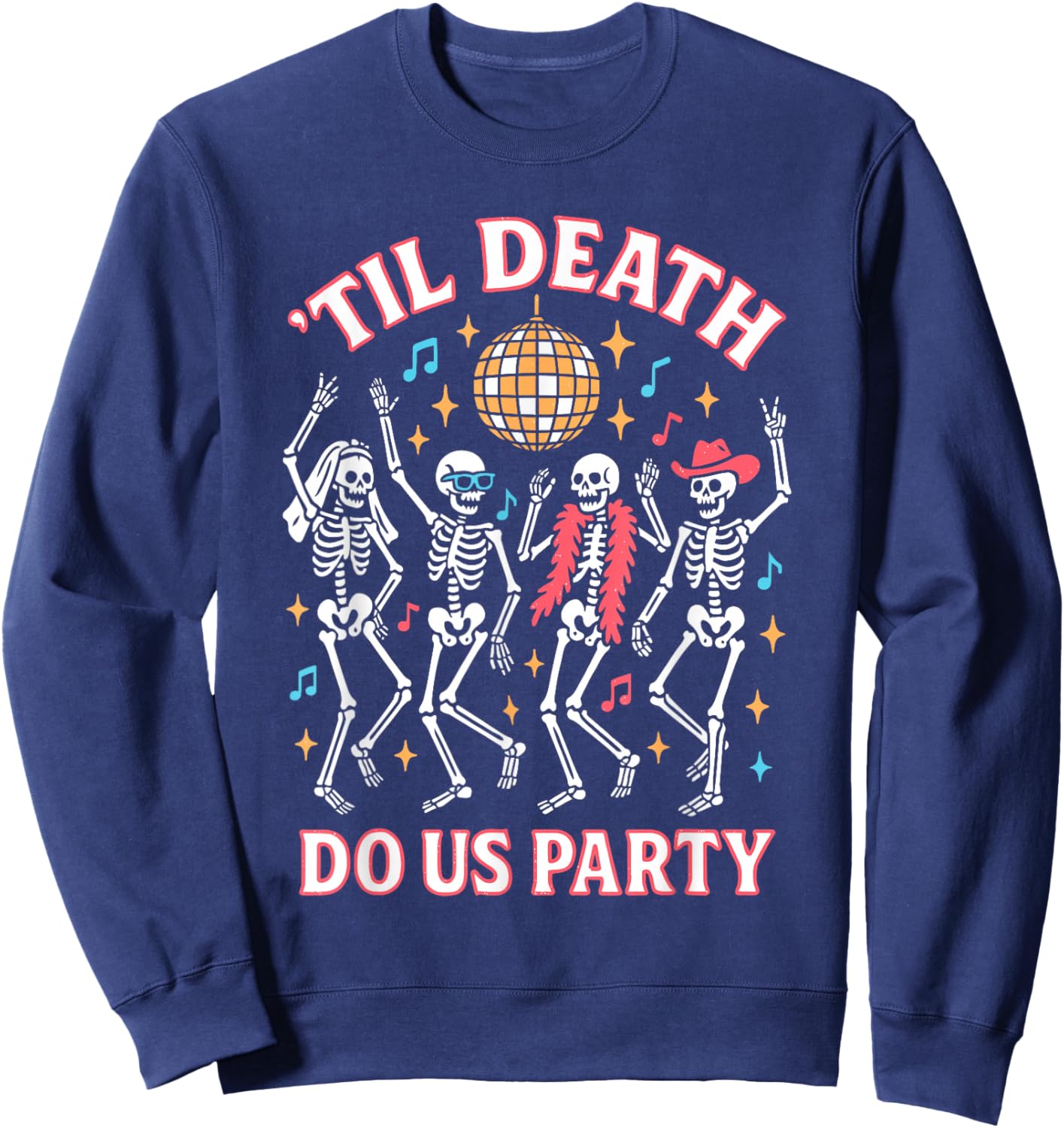Til Death Do Us Party Dancing Skeleton Disco Retro Halloween Sweatshirt - Sweatshirt | Navy