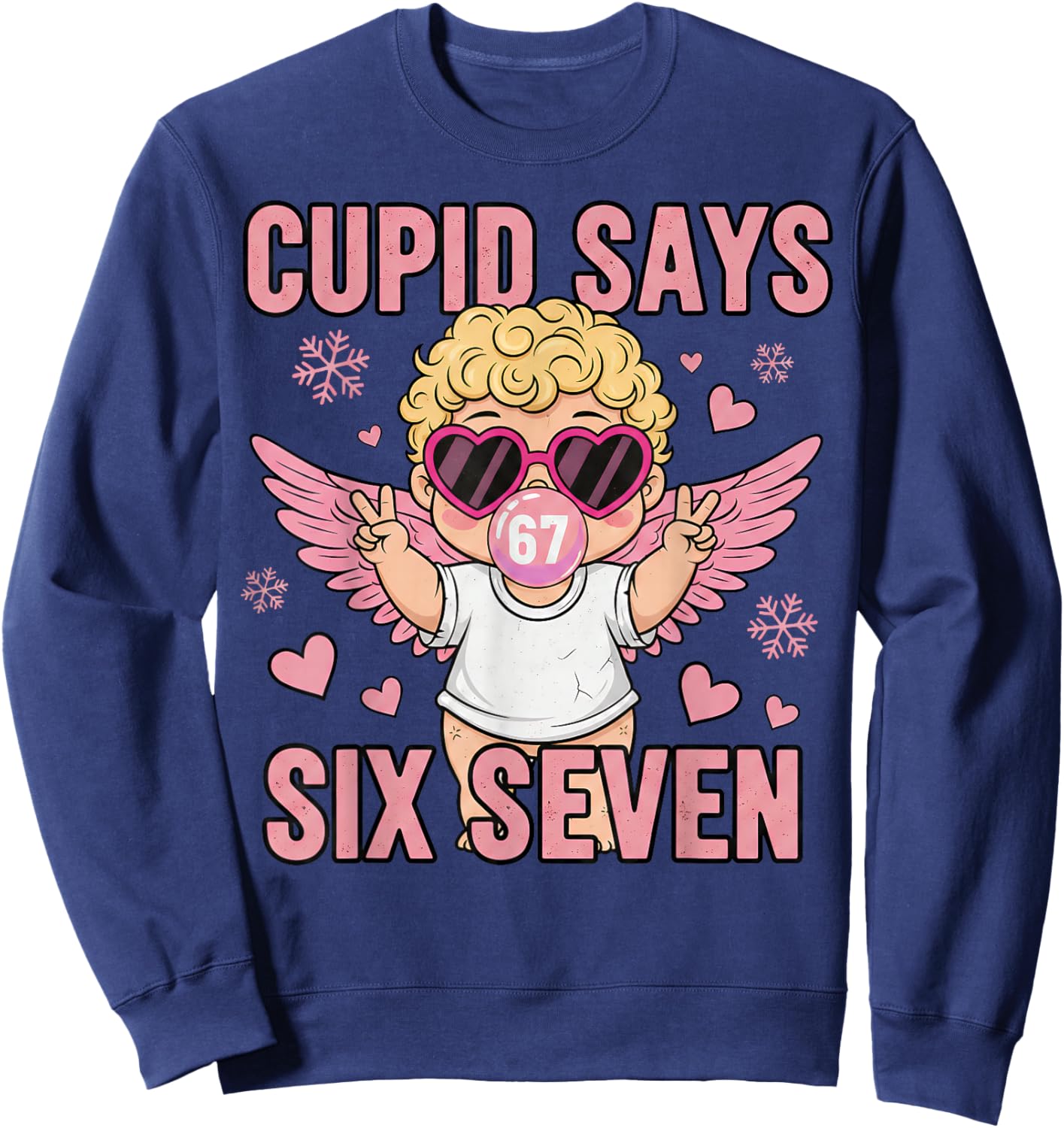 Funny Cupid Says 67 Six Seven Valentines Meme Humor Cute Art Sweatshirt - Sweatshirt | Navy