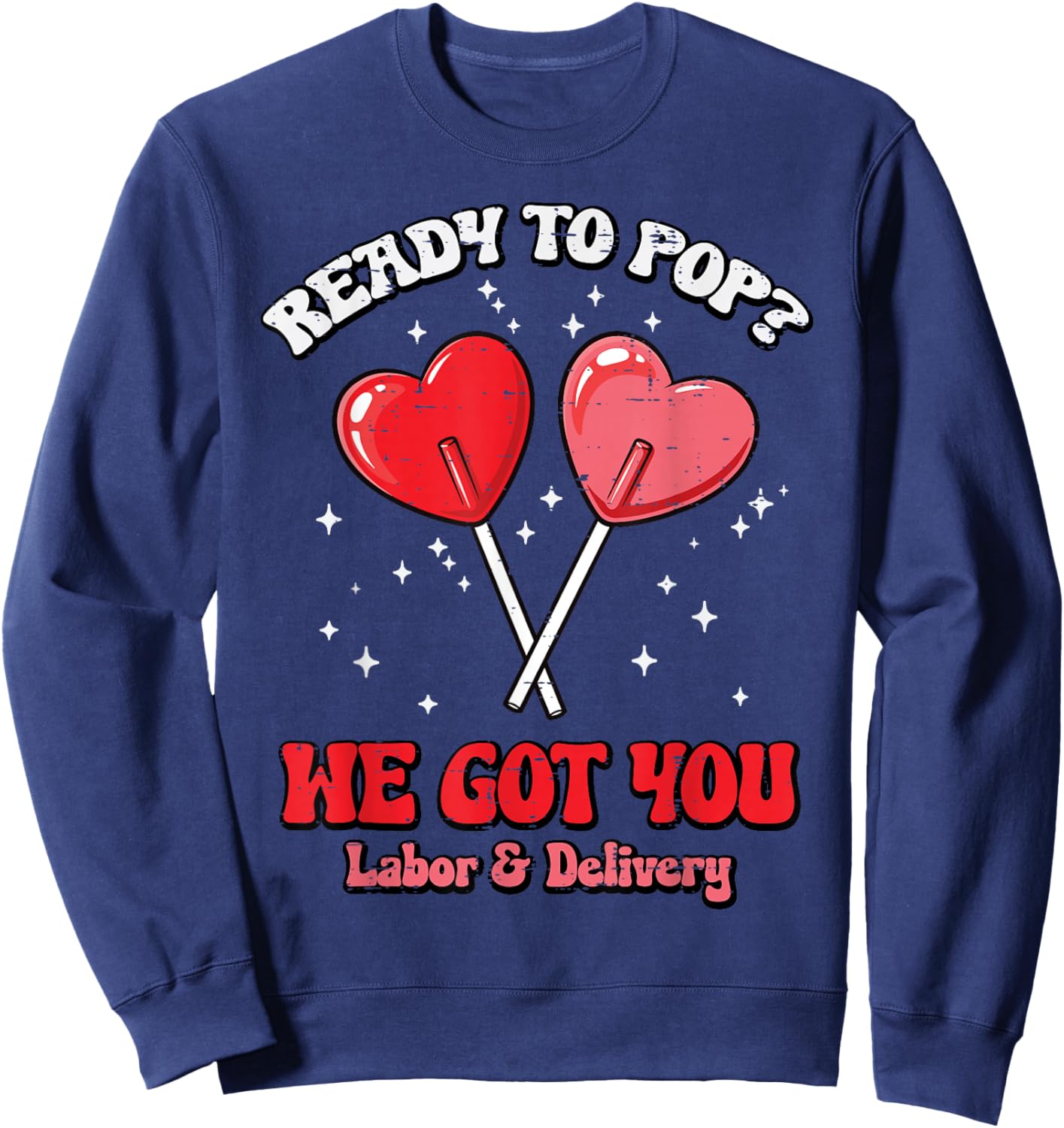 Valentines Day Labor Delivery Nurse Pop Scrub Top Women Sweatshirt - Sweatshirt | Navy