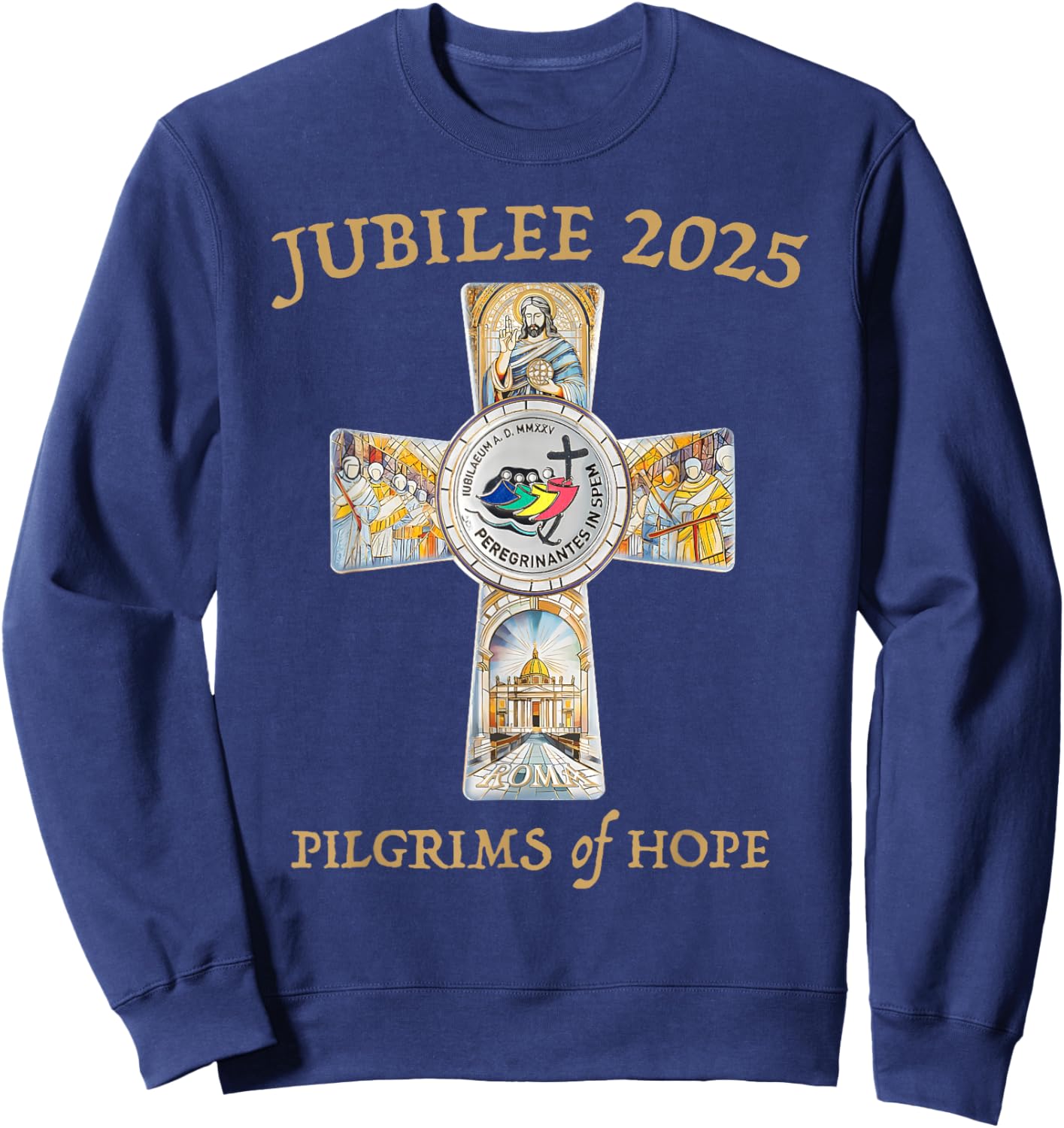 Jubilee 2025 Catholic Christian Pilgrims Cross Jesus Faith Sweatshirt - Sweatshirt | Navy