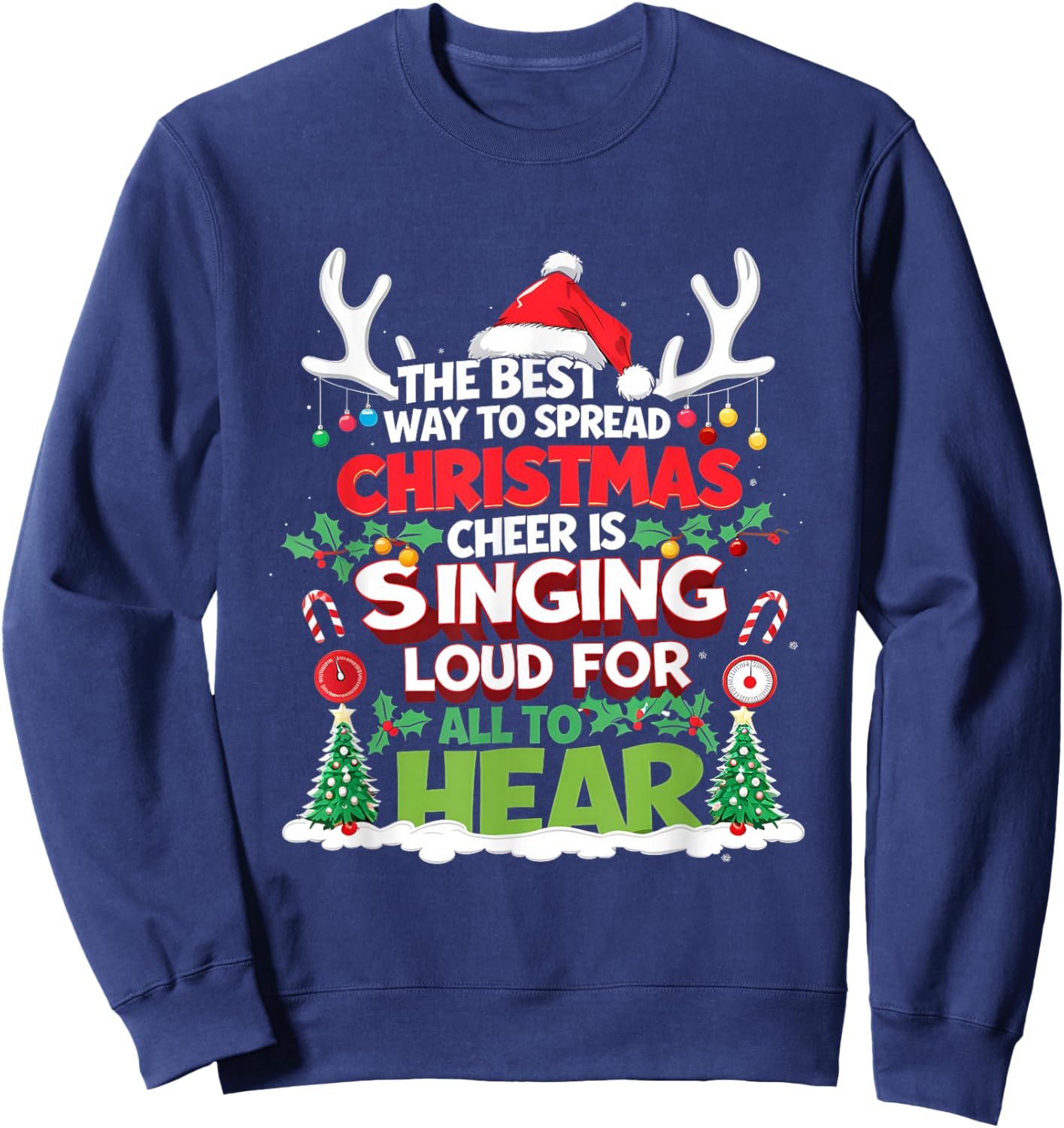 Christmas Cheer The Best Way Spread Singing Loud Reindeer Sweatshirt - Sweatshirt | Navy