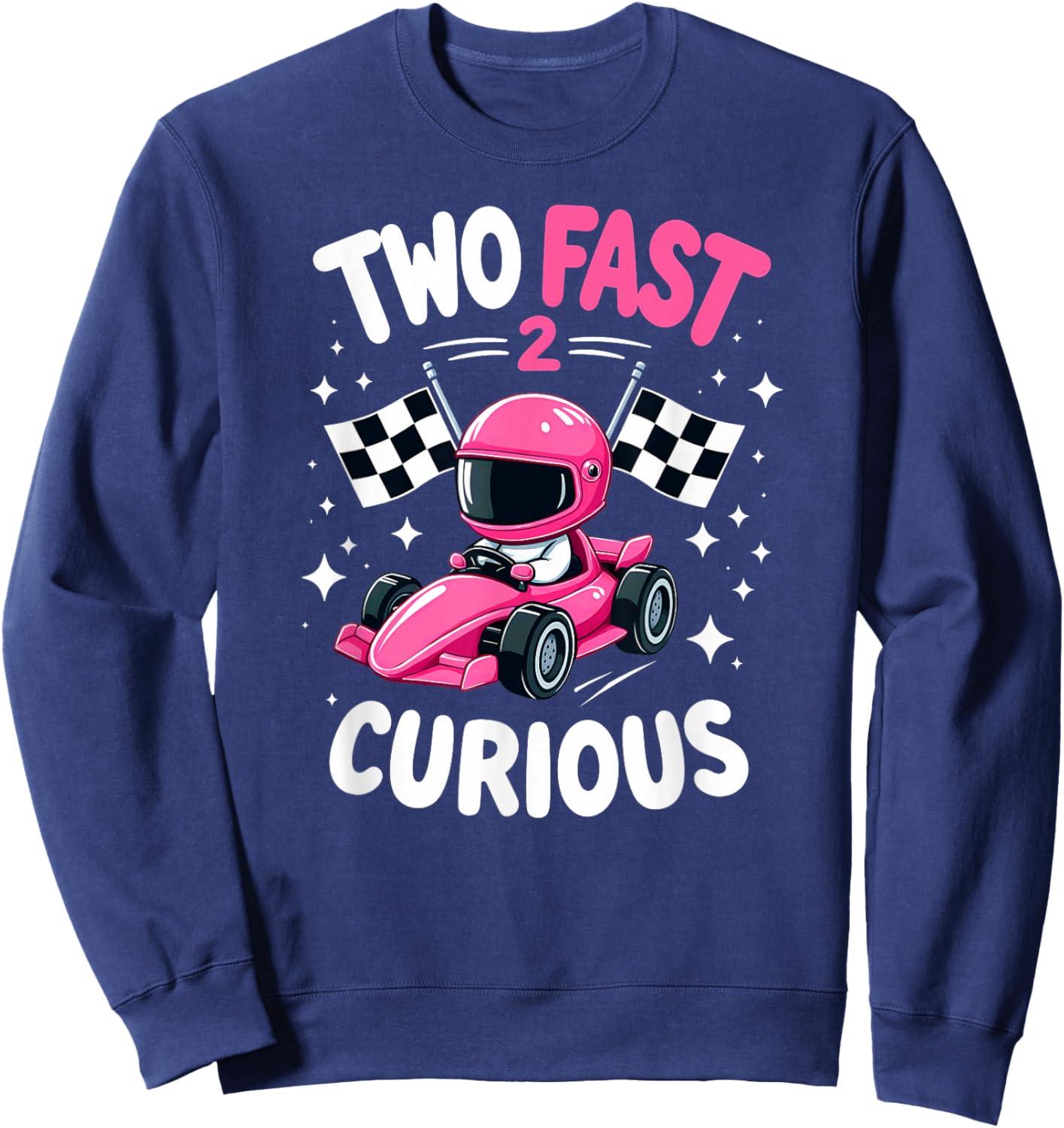 Car Racer 2nd Birthday Girl Two Fast 2 Curious Sweatshirt - Sweatshirt | Navy