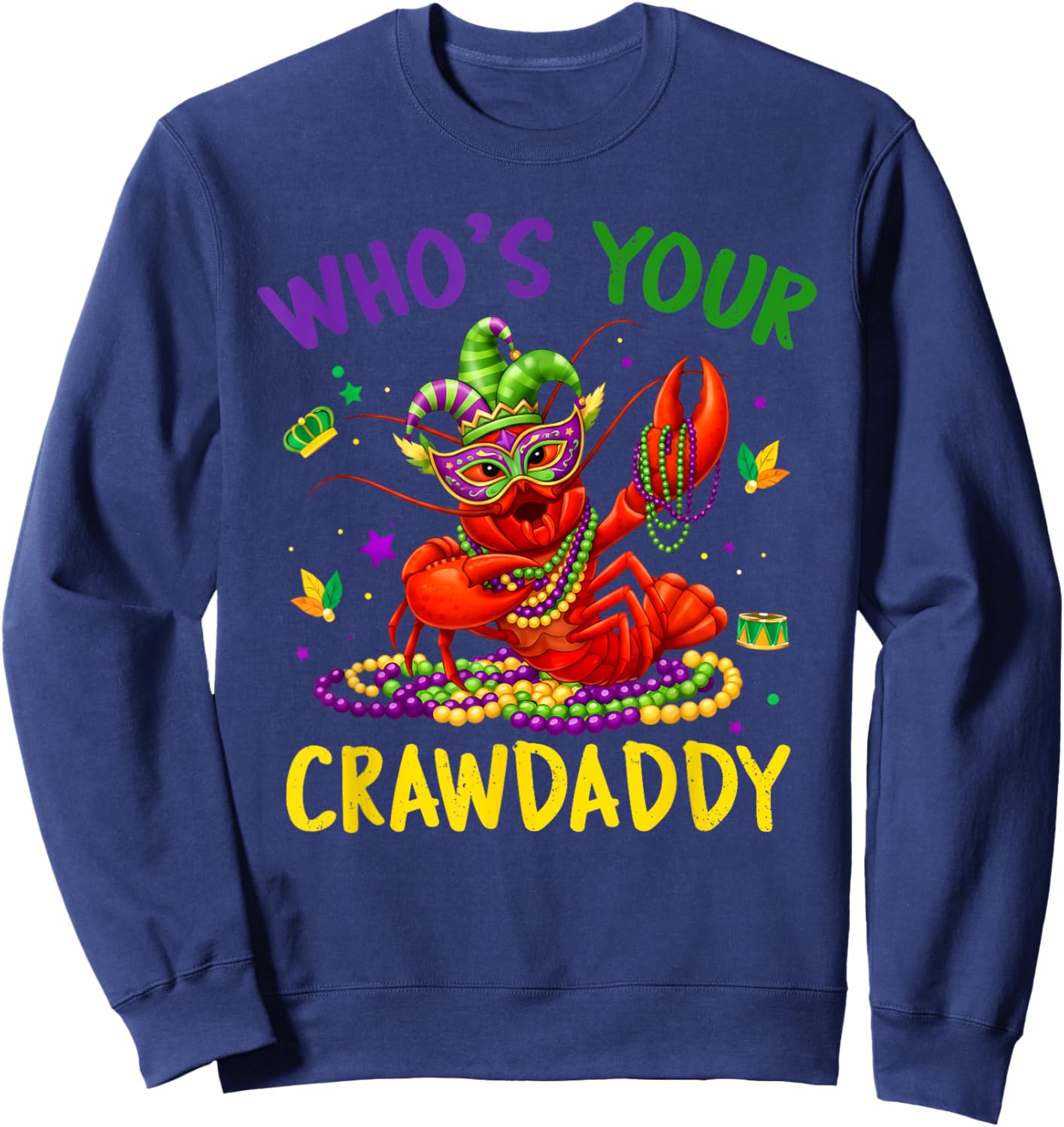 Whos Your Crawdaddy Crawfish Jester Beads Funny Mardi Gras Sweatshirt - Sweatshirt | Navy