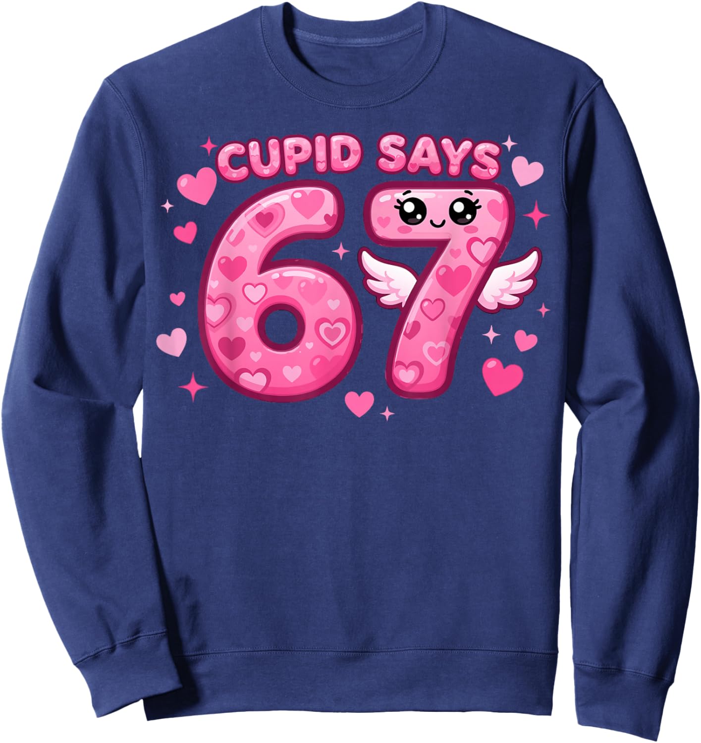 Valentines Day Six Seven Meme 6-7 Valentine Cupid Says 67 Sweatshirt - Sweatshirt | Navy
