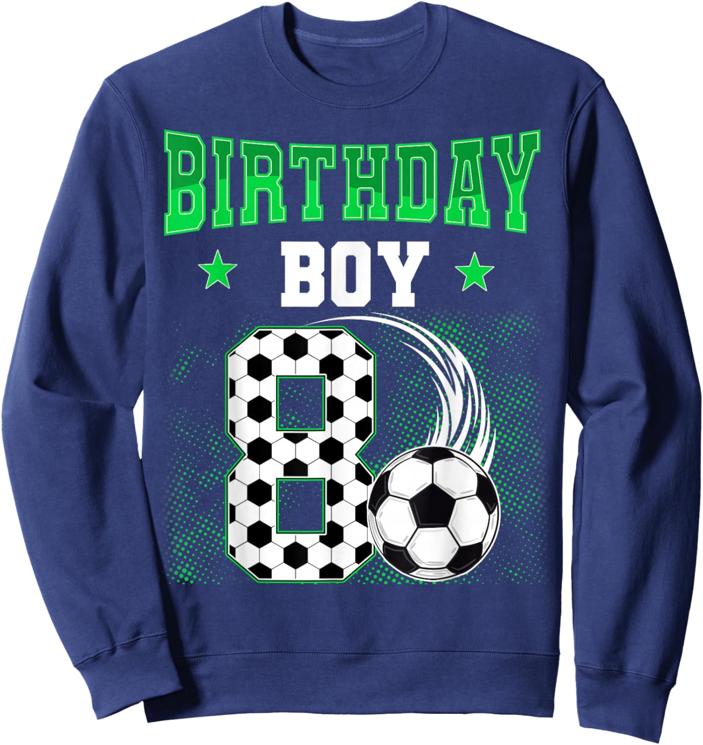 Funny 8th Birthday Boy Soccer Theme Party 8 Year Old Kids Sweatshirt - Sweatshirt | Navy