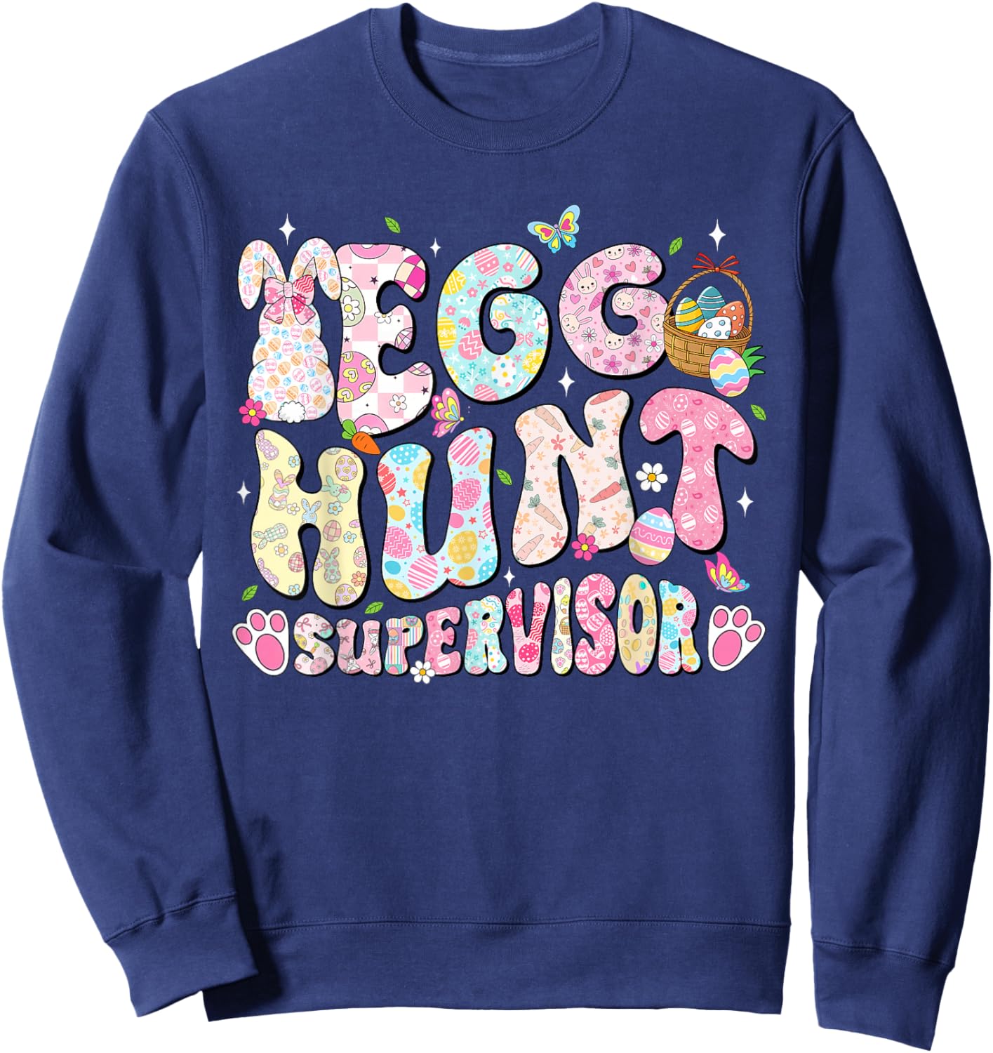 Easter Egg Hunt Supervisor Funny Mom Dad Men Women Kids Sweatshirt - Sweatshirt | Navy
