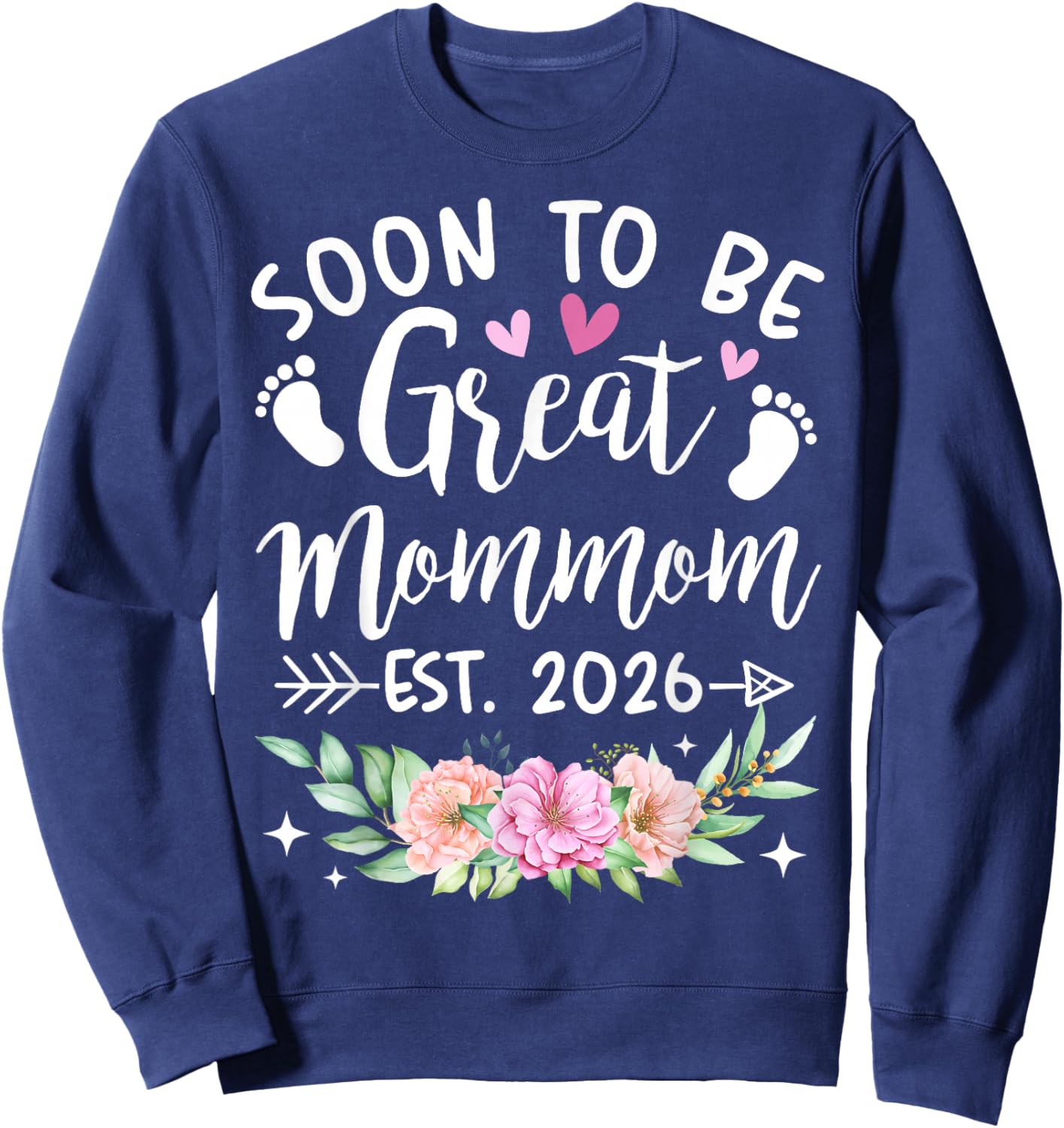 Soon to Be Great Mommom Est 2026 Flower Sweatshirt - Sweatshirt | Navy