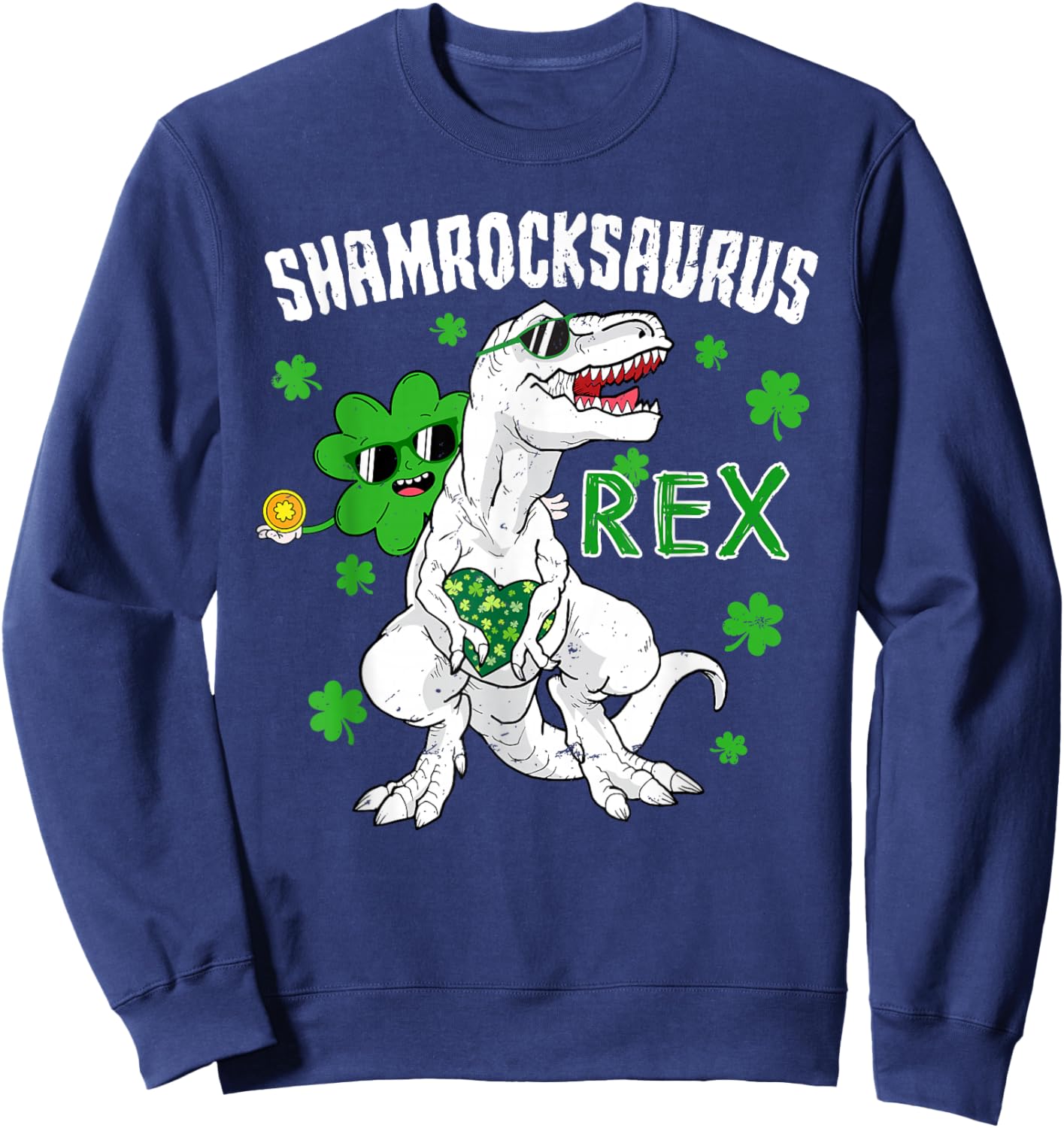 St Patrick's Day Shamrocksaurus Dinosaur T Rex Shamrock Sweatshirt - Sweatshirt | Navy