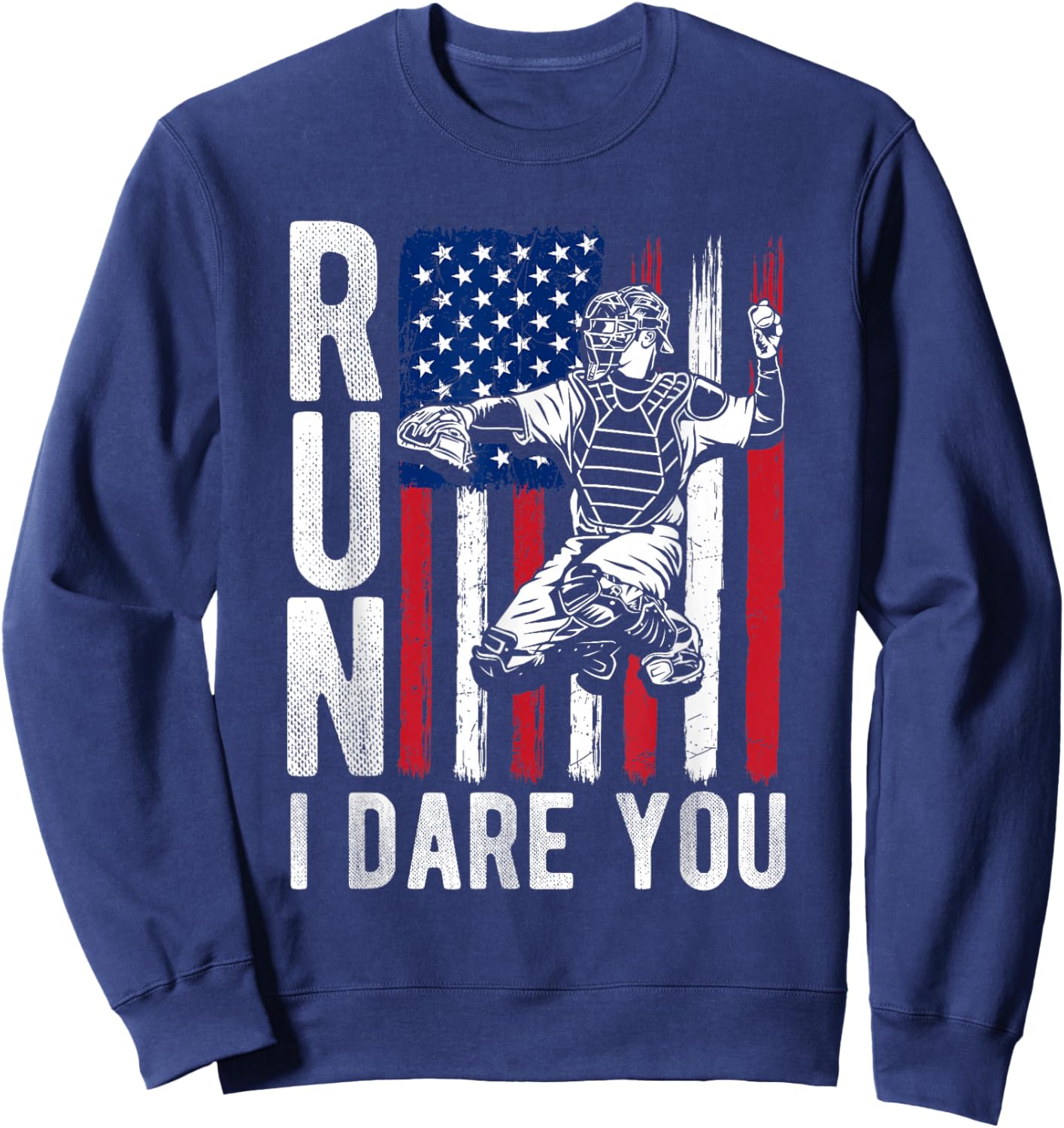 Run I Dare You Funny Baseball Catcher Sweatshirt - Sweatshirt | Navy