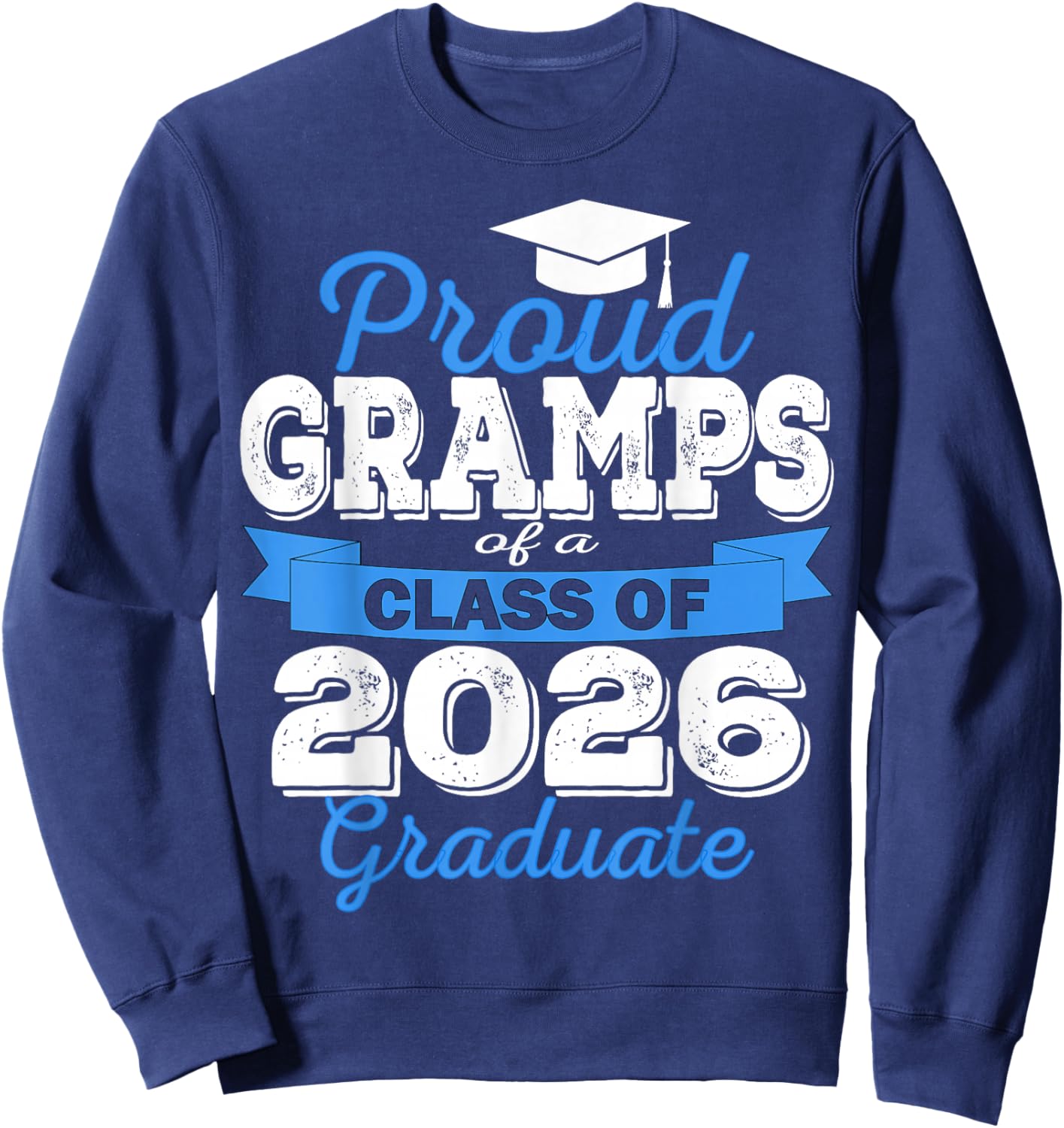 Super Proud Gramps of 2026 Graduate Senior Graduation Family Sweatshirt - Sweatshirt | Navy
