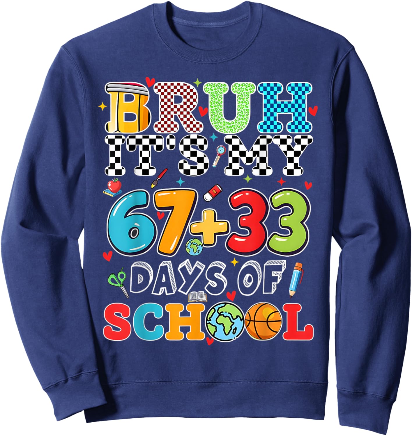 Funny Bruh Its My 67 33 Days of School Boys Kids 100th Day Sweatshirt - Sweatshirt | Navy