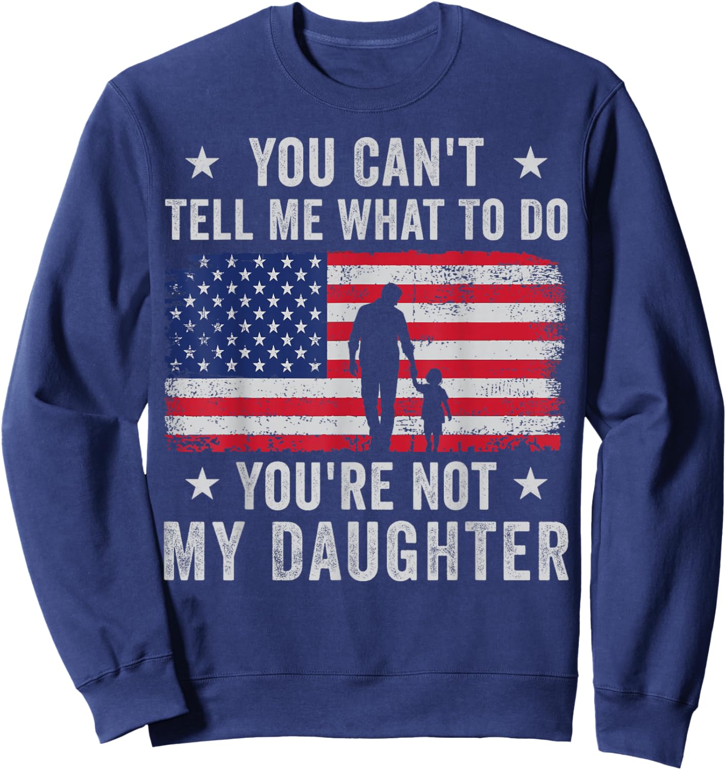You Can't Tell Me What to Do Daughter Sweatshirt - Sweatshirt | Navy