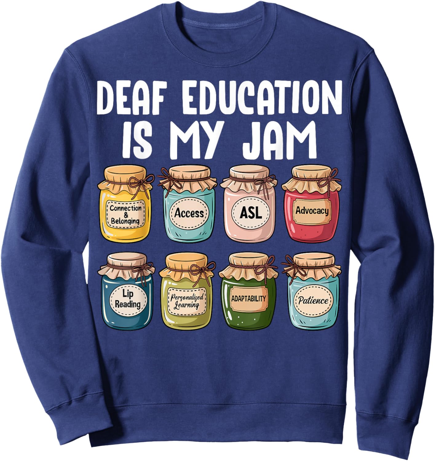 Deaf Education is My Jam ASL American Sign Language Teacher Sweatshirt - Sweatshirt | Navy